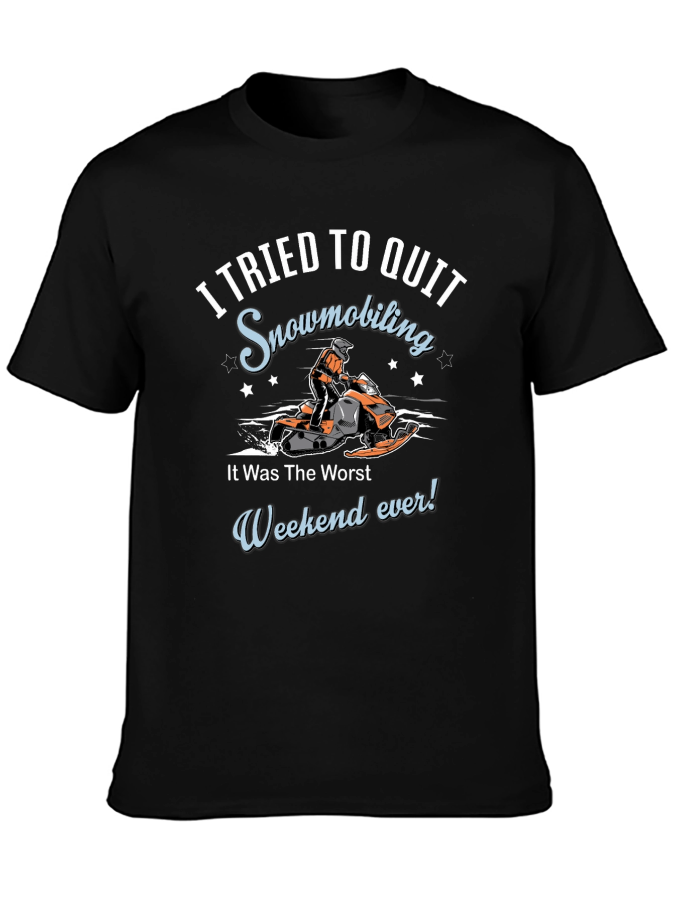 Snowmobiling T-Shirt: I Tried to Quit
