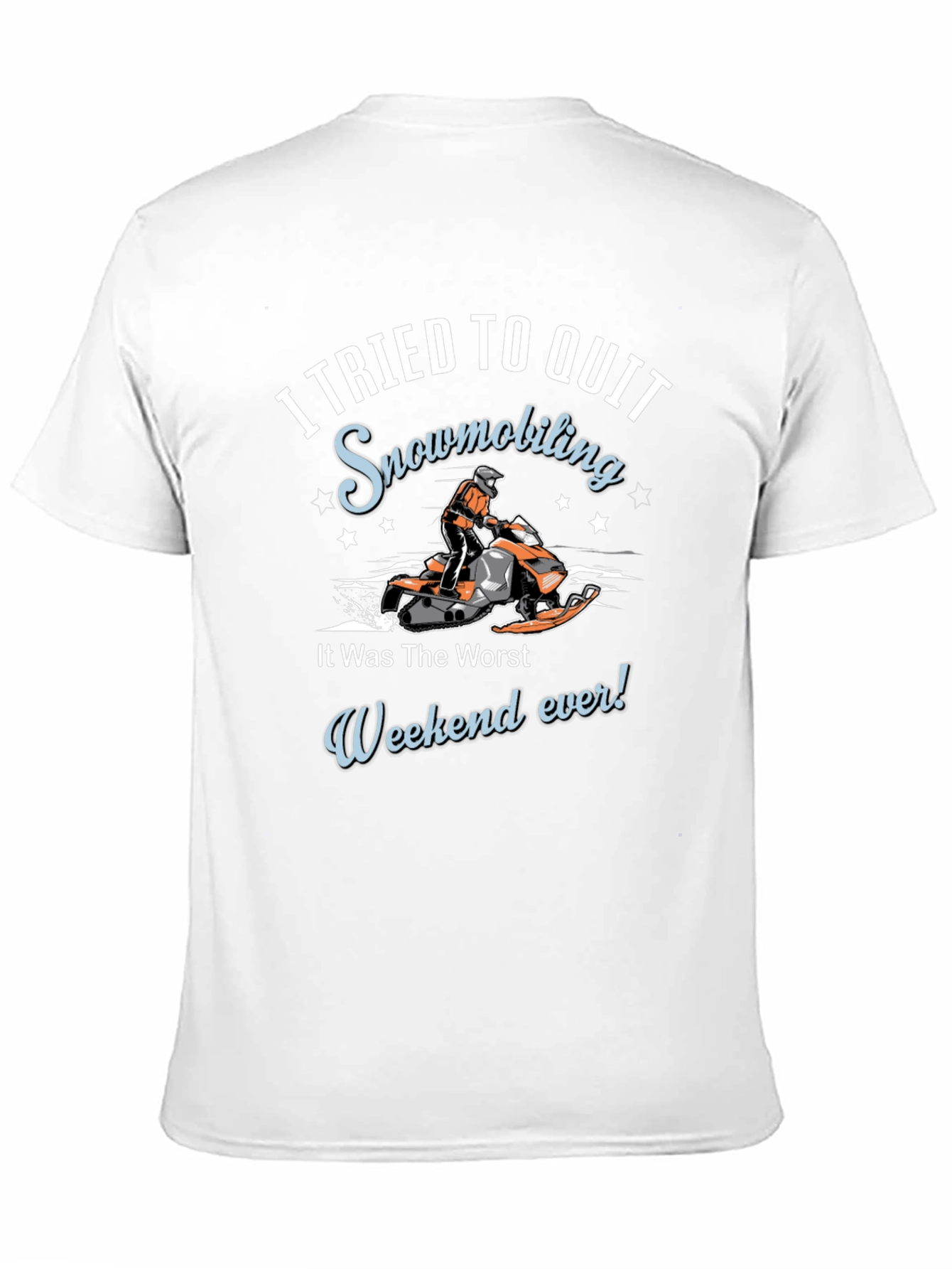 Snowmobiling T-Shirt: I Tried to Quit