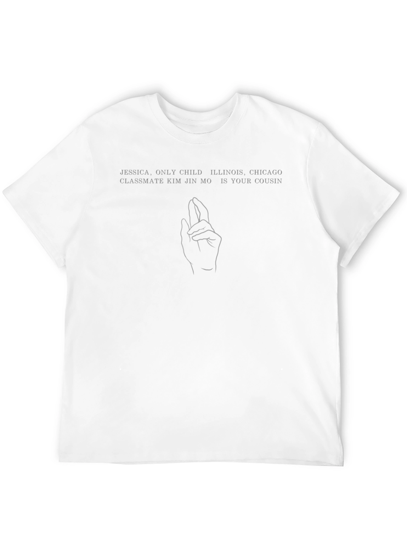 Jessica Only Child Tee - Funny Cousin T-Shirt