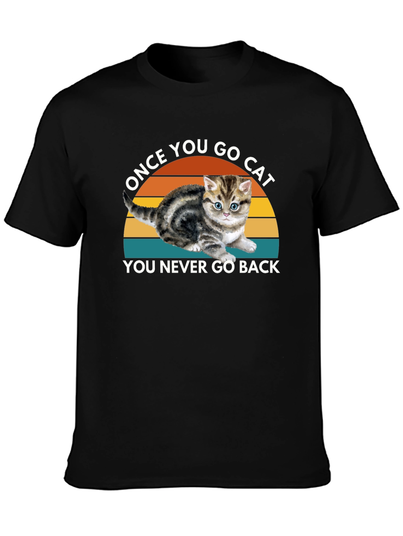 Once You Go Cat You Never Go Back T-Shirt
