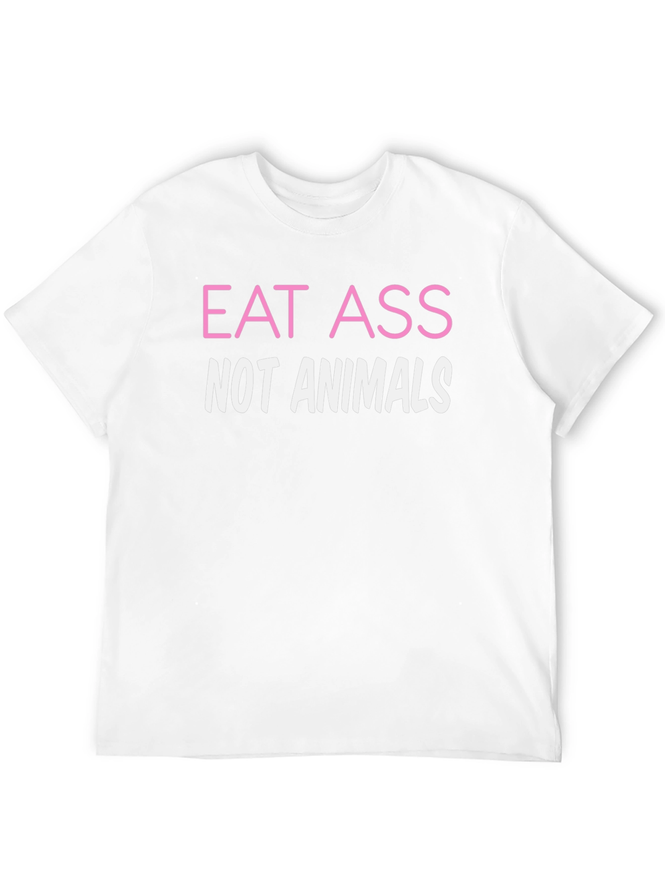 Eat Ass Not Animals Funny Graphic Tee