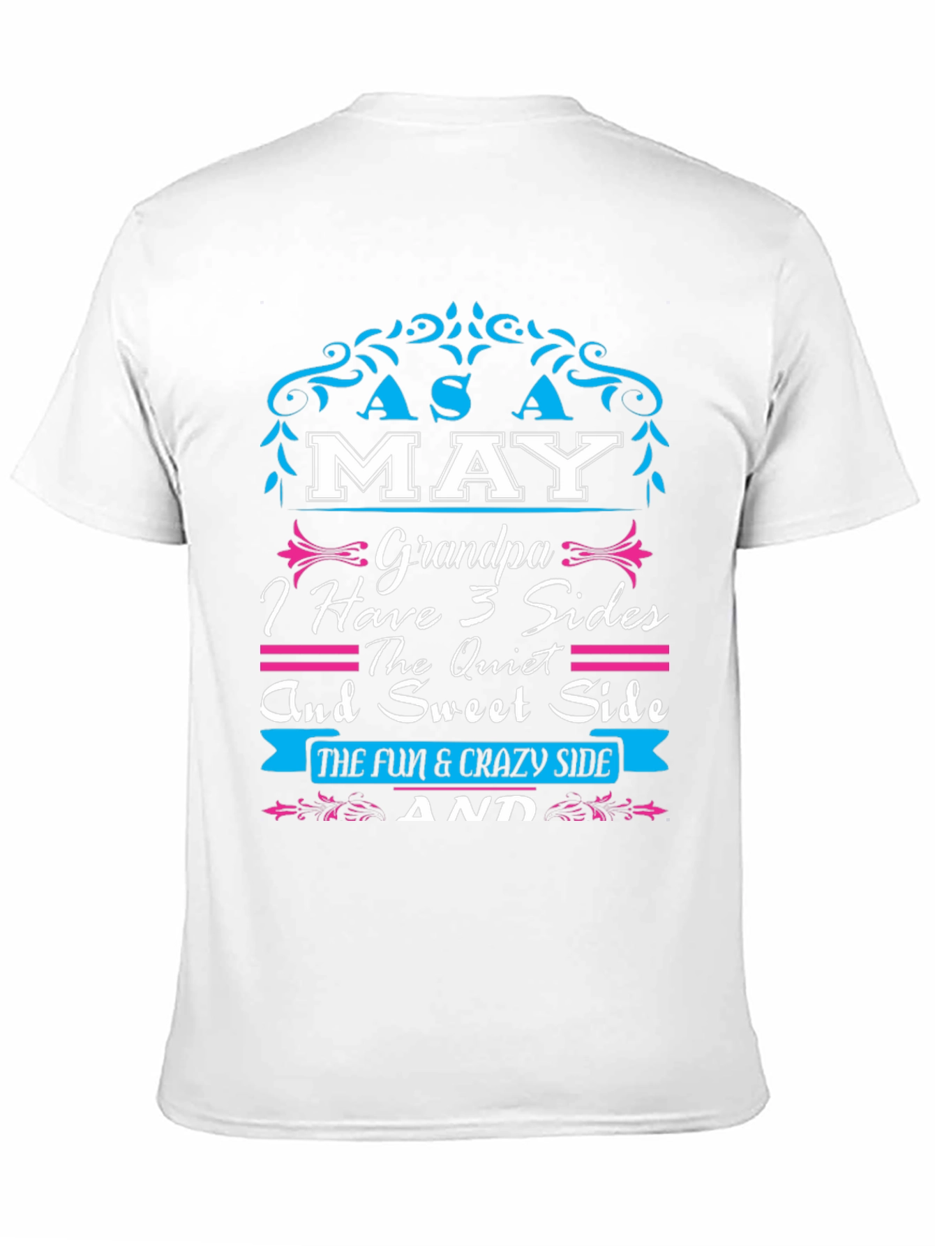 May Grandpa 3 Sides T-Shirt