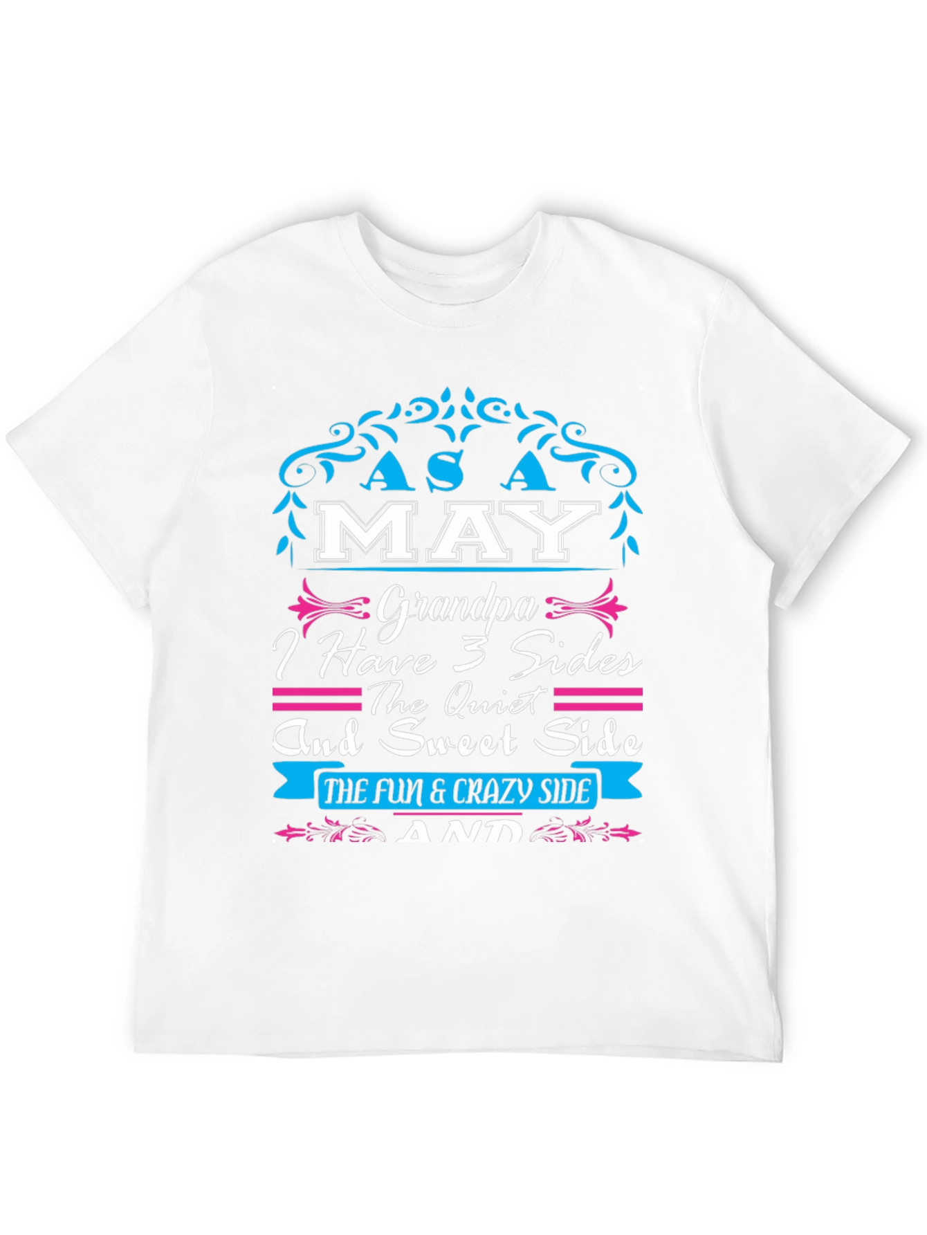 May Grandpa 3 Sides T-Shirt