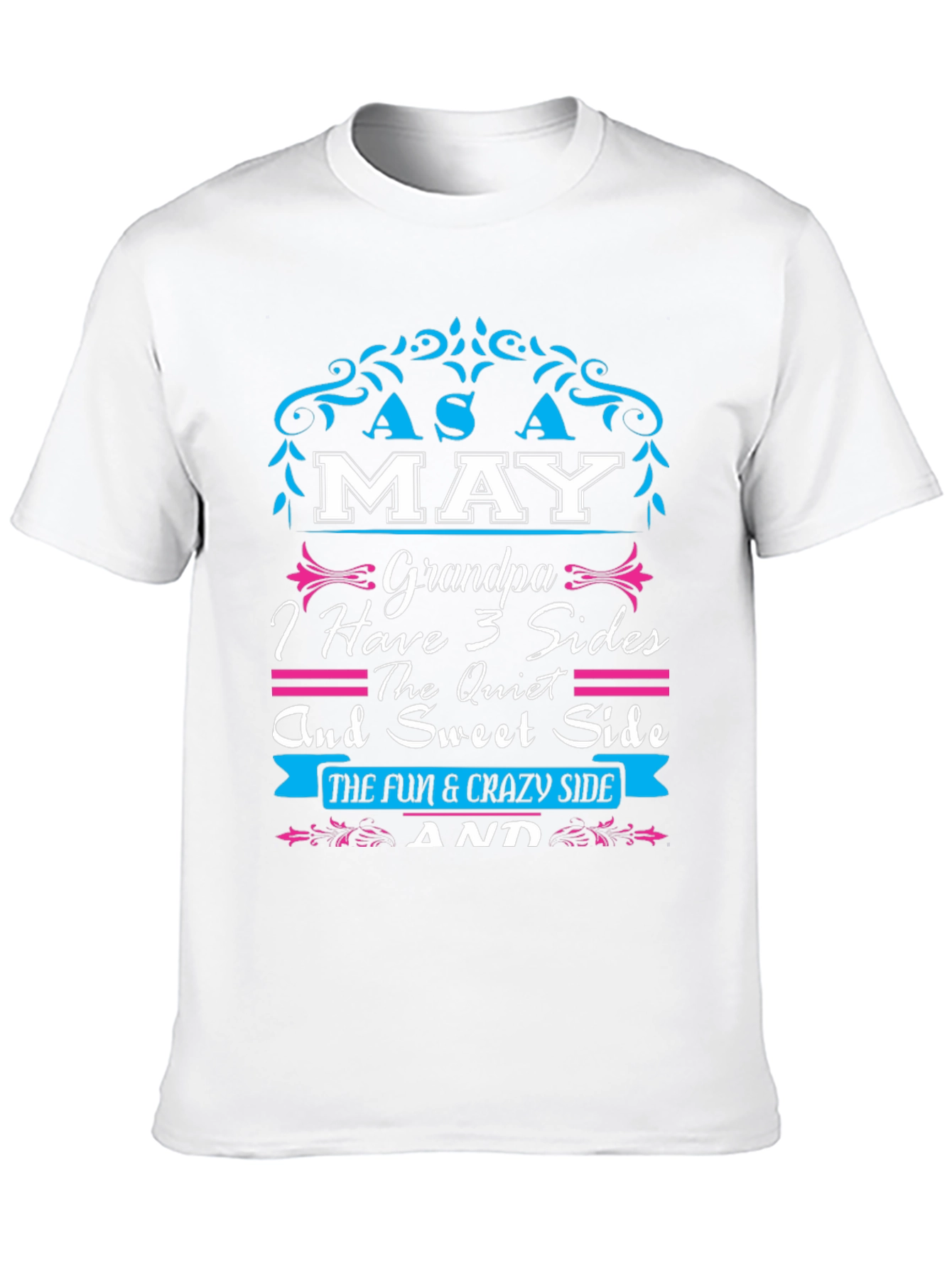May Grandpa 3 Sides T-Shirt