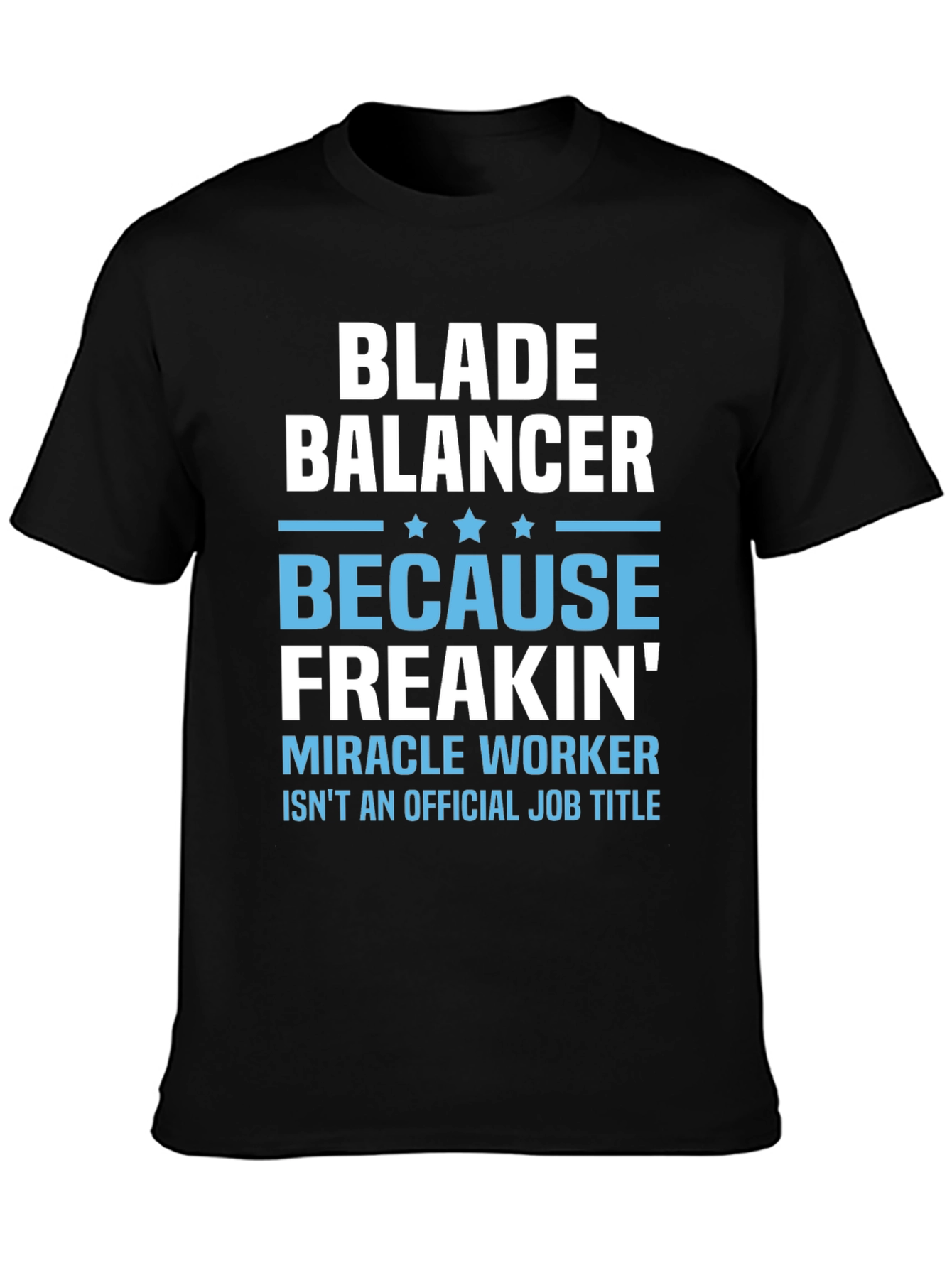 Blade Balancer Funny Job Title T-Shirt