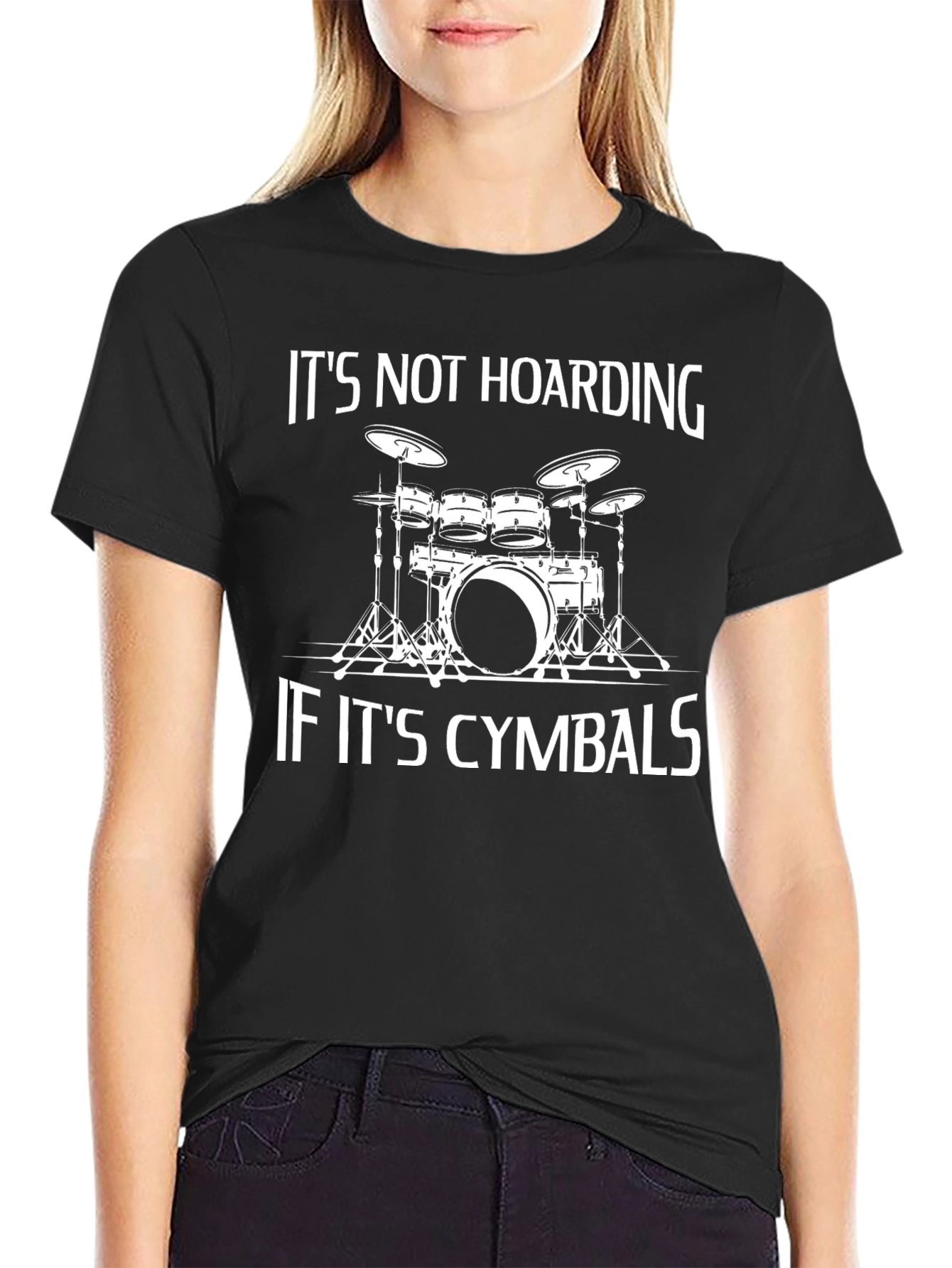 Its Not Hoarding If Its Cymbals - Drummer T-Shirt