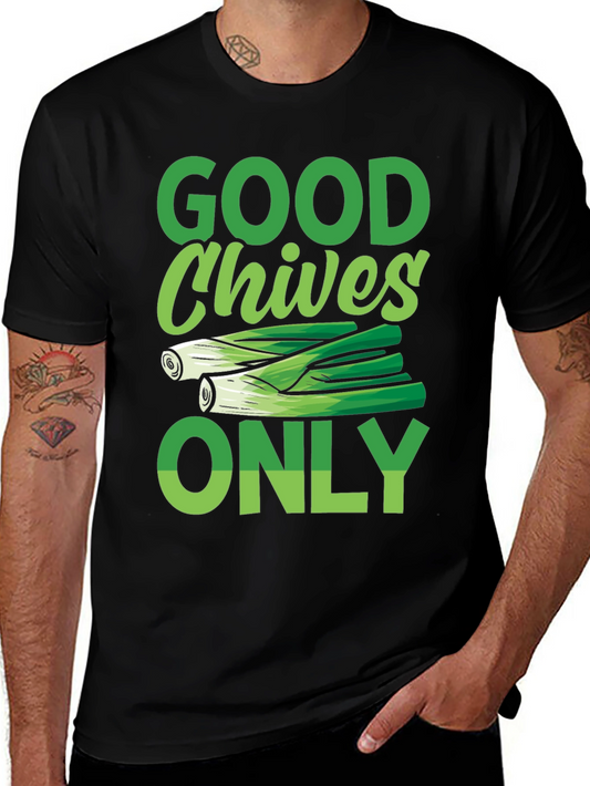 Good Chives Only Graphic Tee - Food Lovers T-Shirt