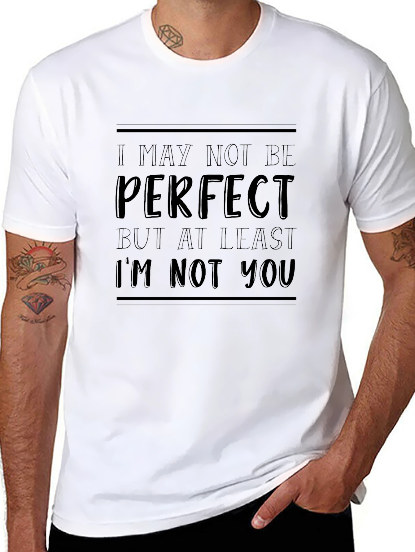 Funny Slogan T-Shirt - I May Not Be Perfect
