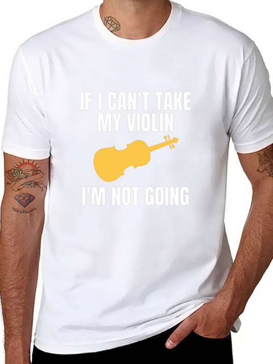 Funny Violinist T-Shirt - If I Cant Take My Violin