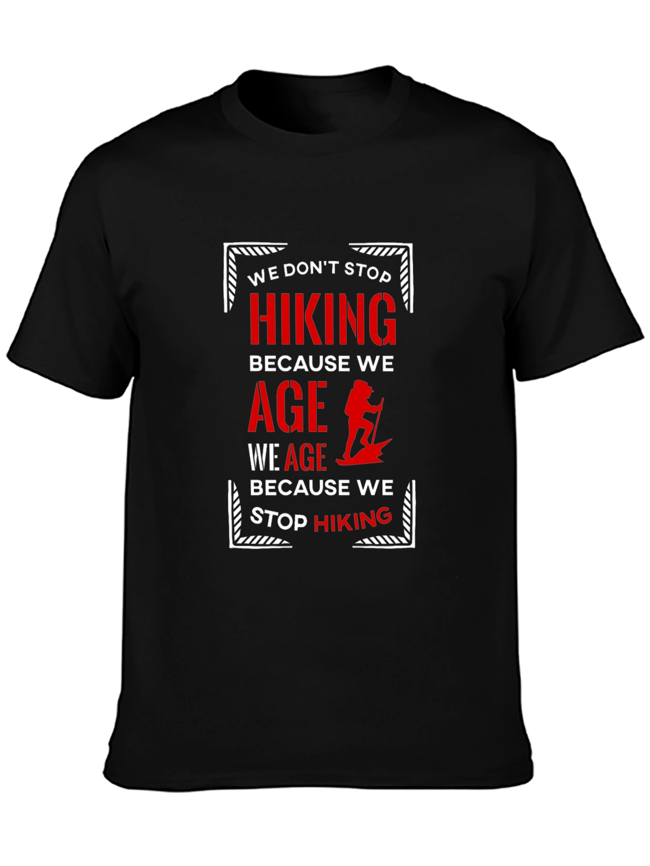 Hiking Quote Graphic T-Shirt