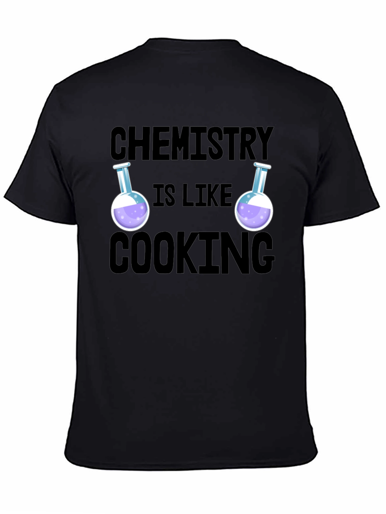 Chemistry is Like Cooking Funny Science T-Shirt