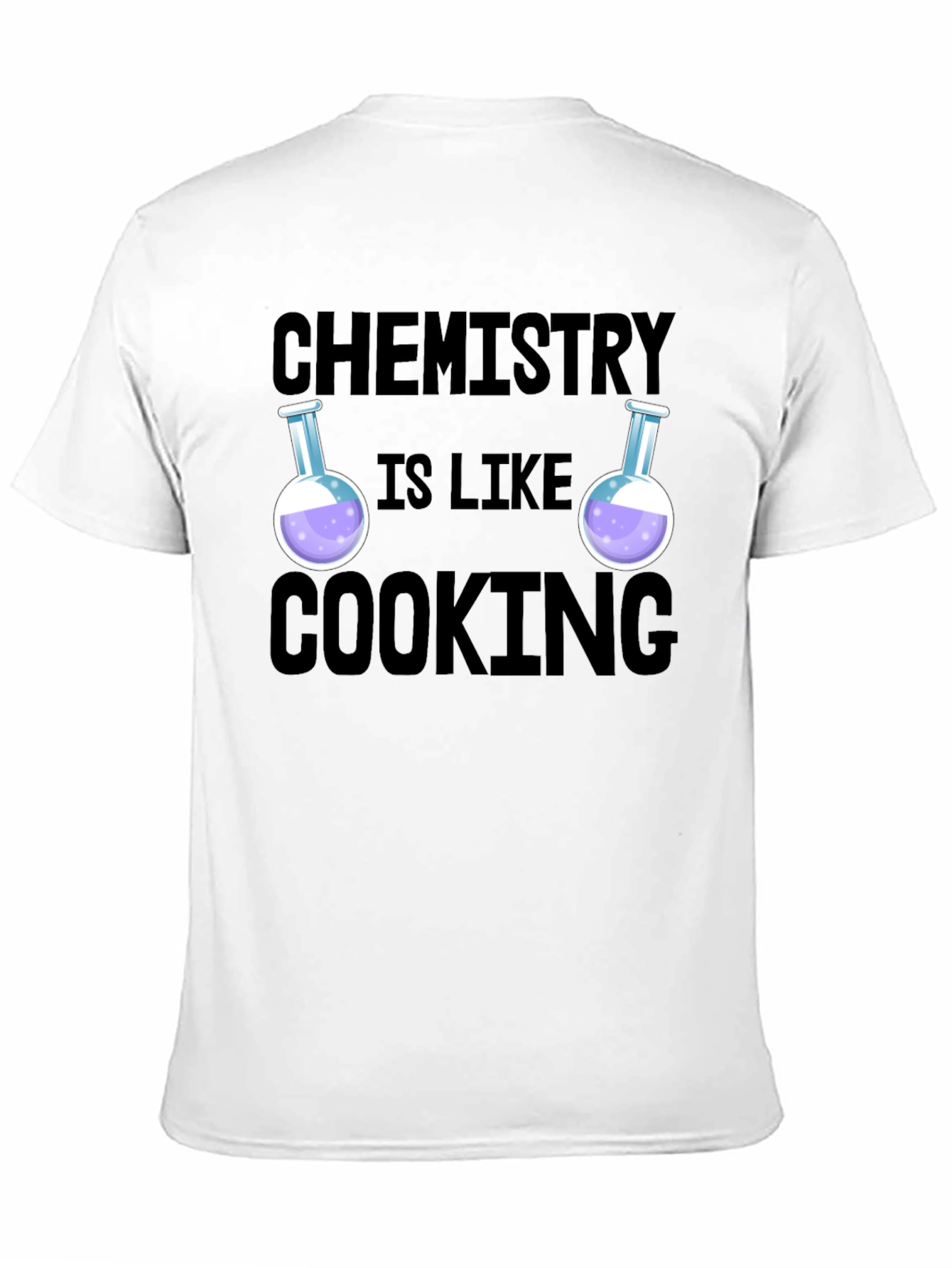 Chemistry is Like Cooking Funny Science T-Shirt