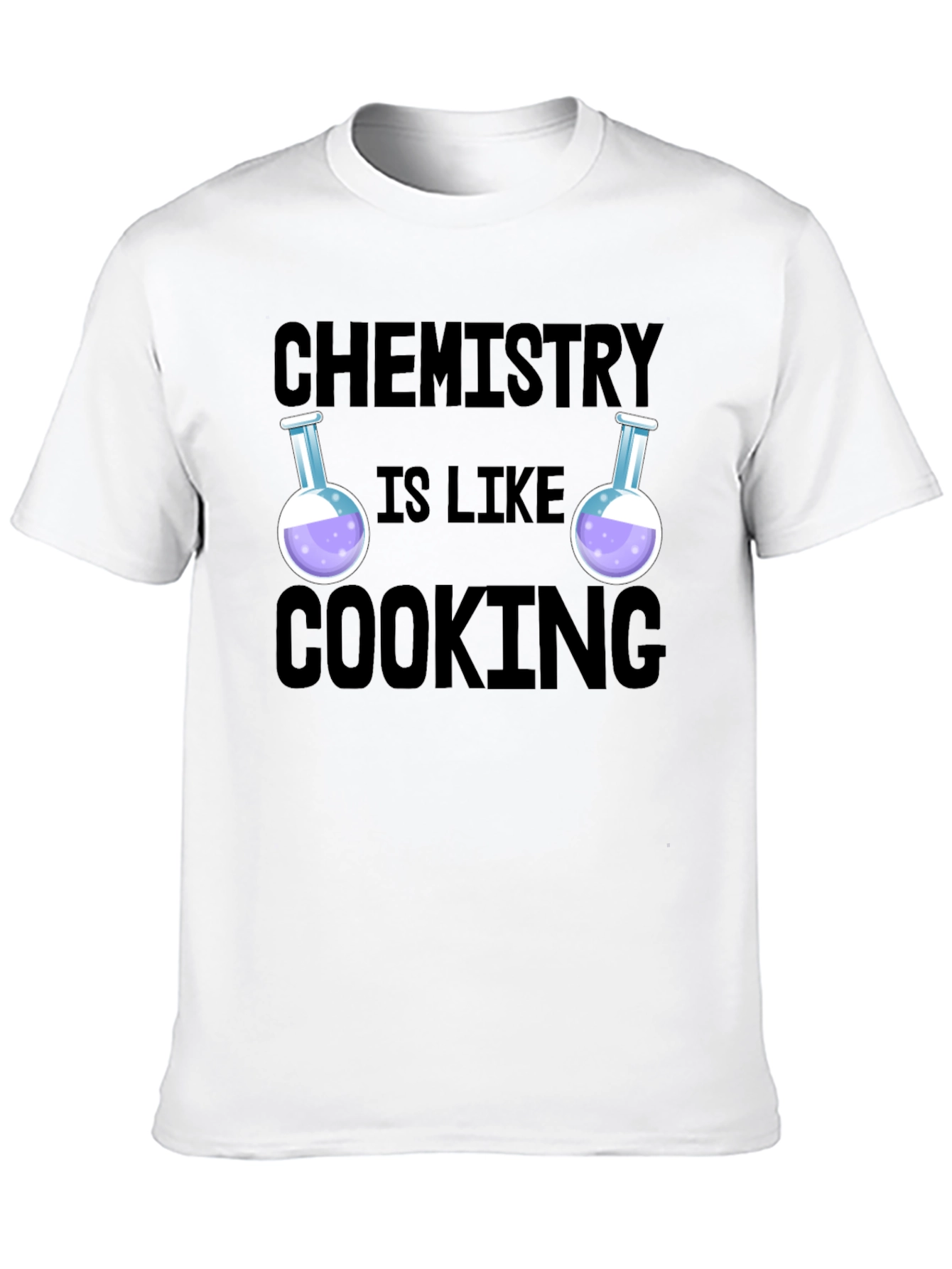 Chemistry is Like Cooking Funny Science T-Shirt