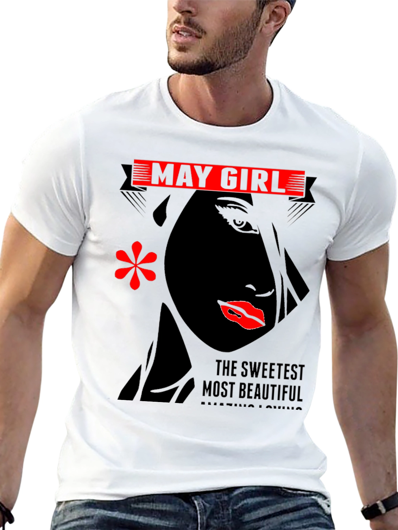 May Girl T-Shirt - Sweetest Most Beautiful Design