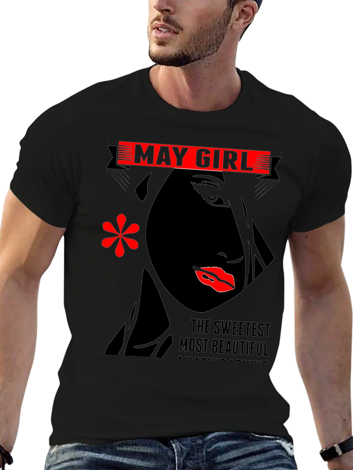 May Girl T-Shirt - Sweetest Most Beautiful Design