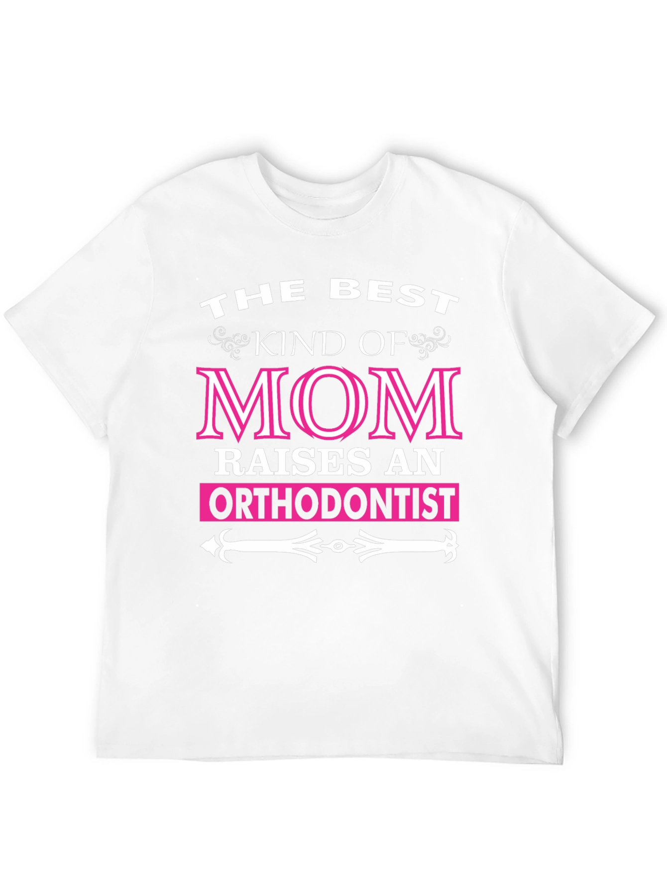 Best Kind of Mom Orthodontist Graphic Tee