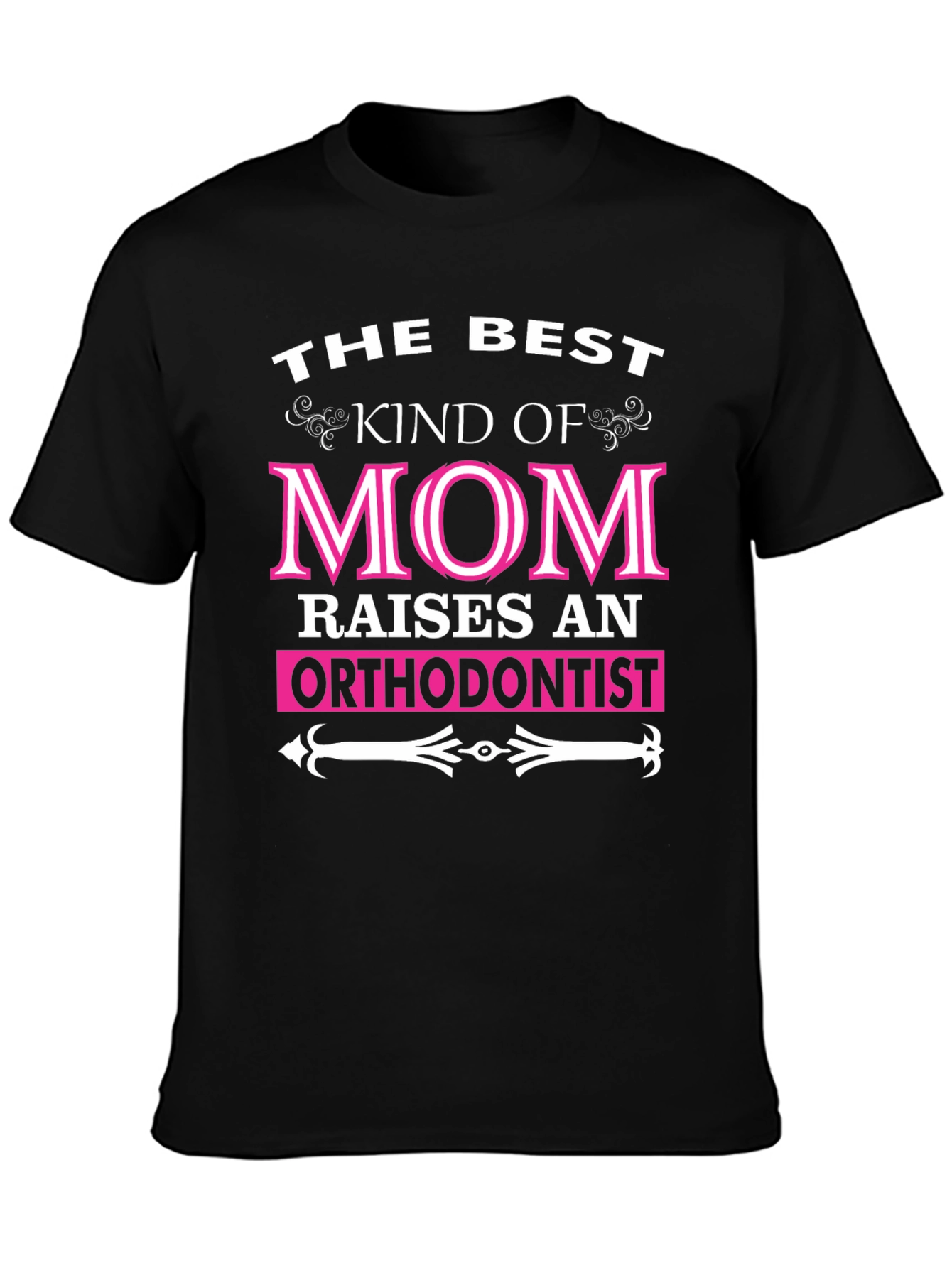Best Kind of Mom Orthodontist Graphic Tee