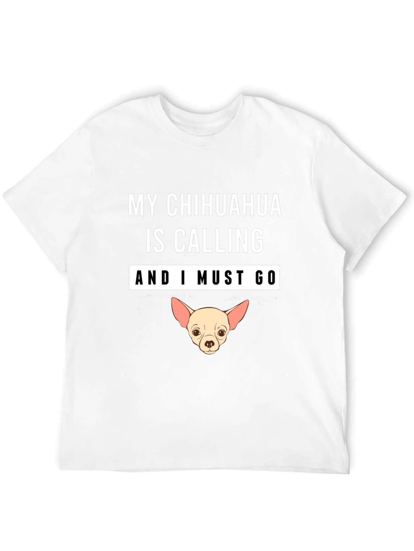 Chihuahua Calling T-Shirt