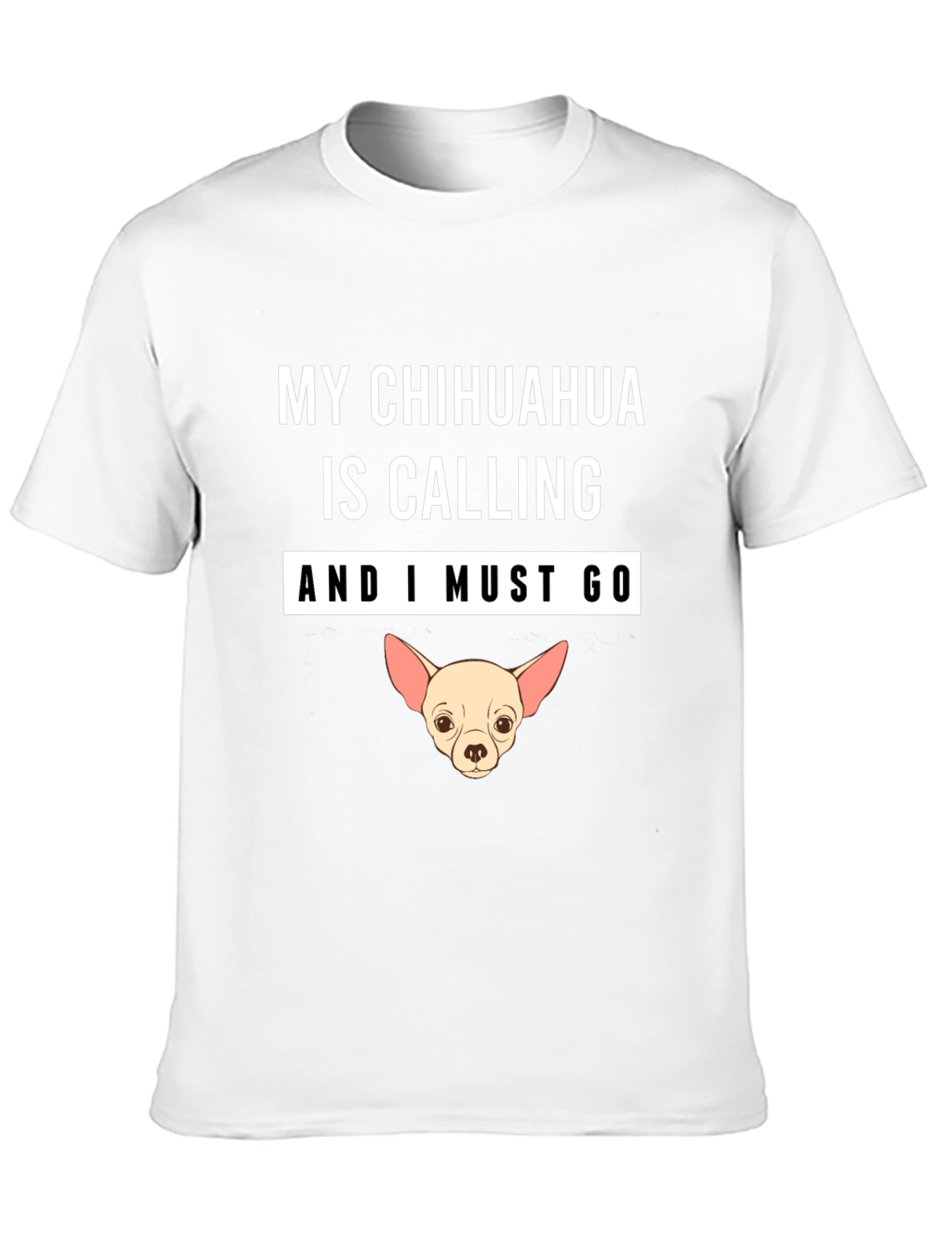 Chihuahua Calling T-Shirt