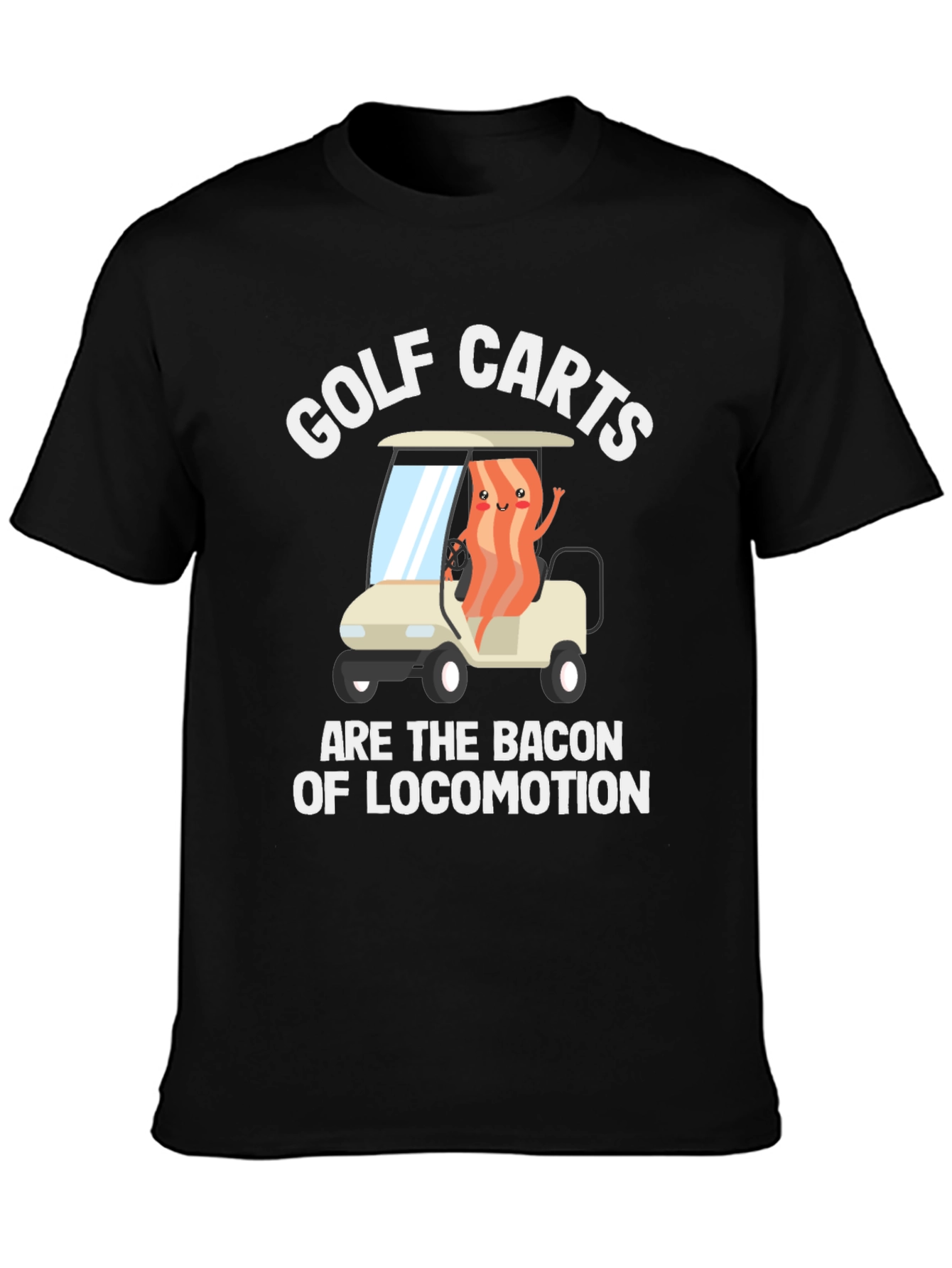 Golf Carts Bacon of Locomotion Funny T-Shirt