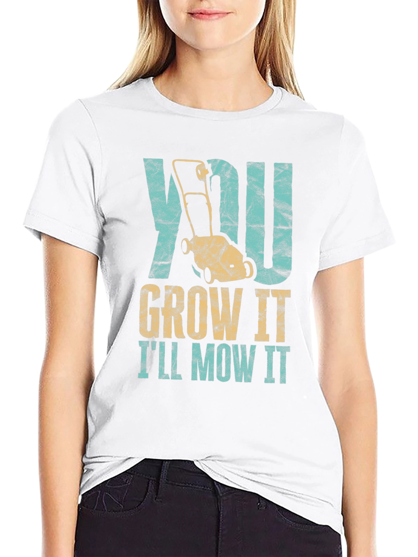 You Grow It Ill Mow It T-Shirt