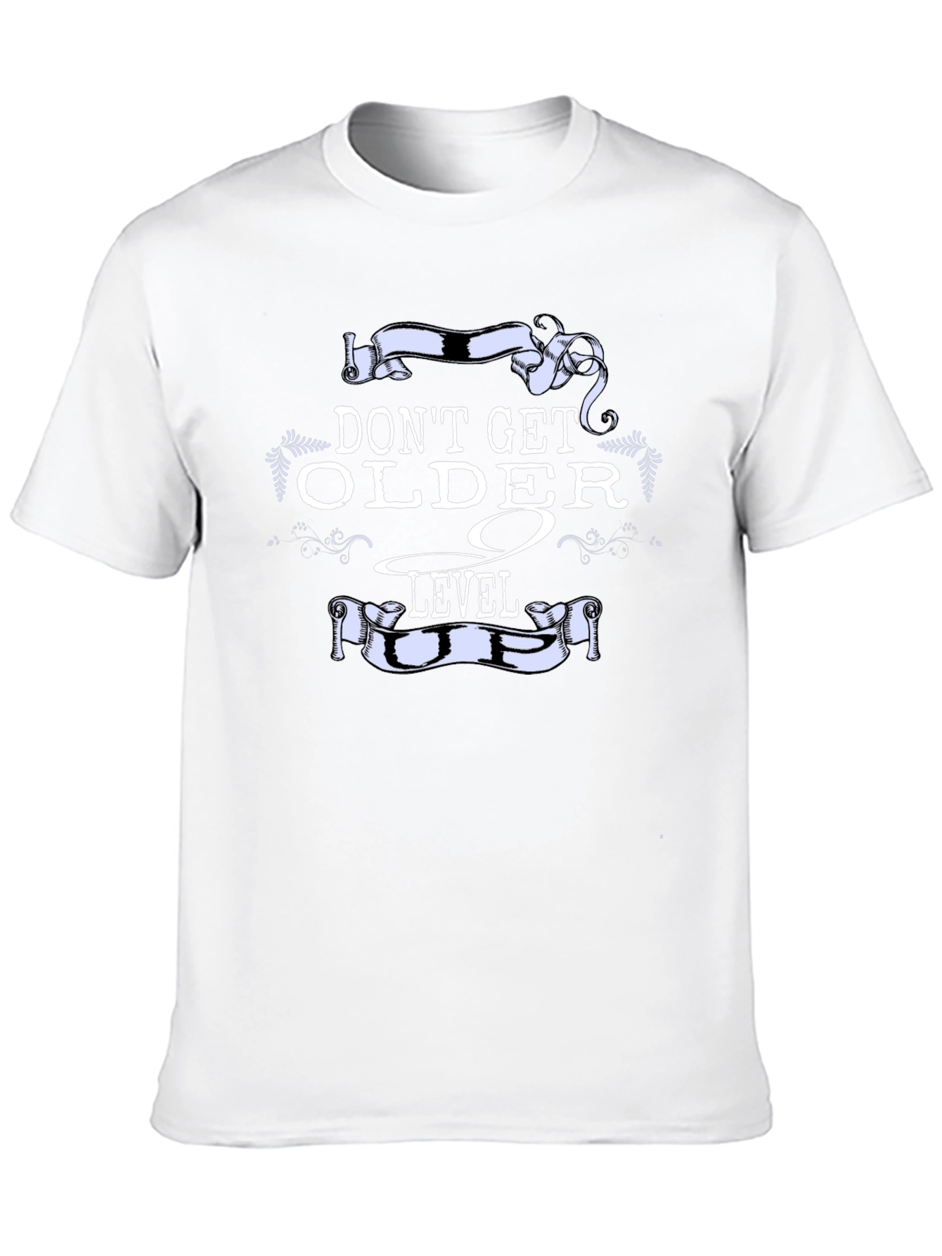 Dont Get Older Level Up T-Shirt