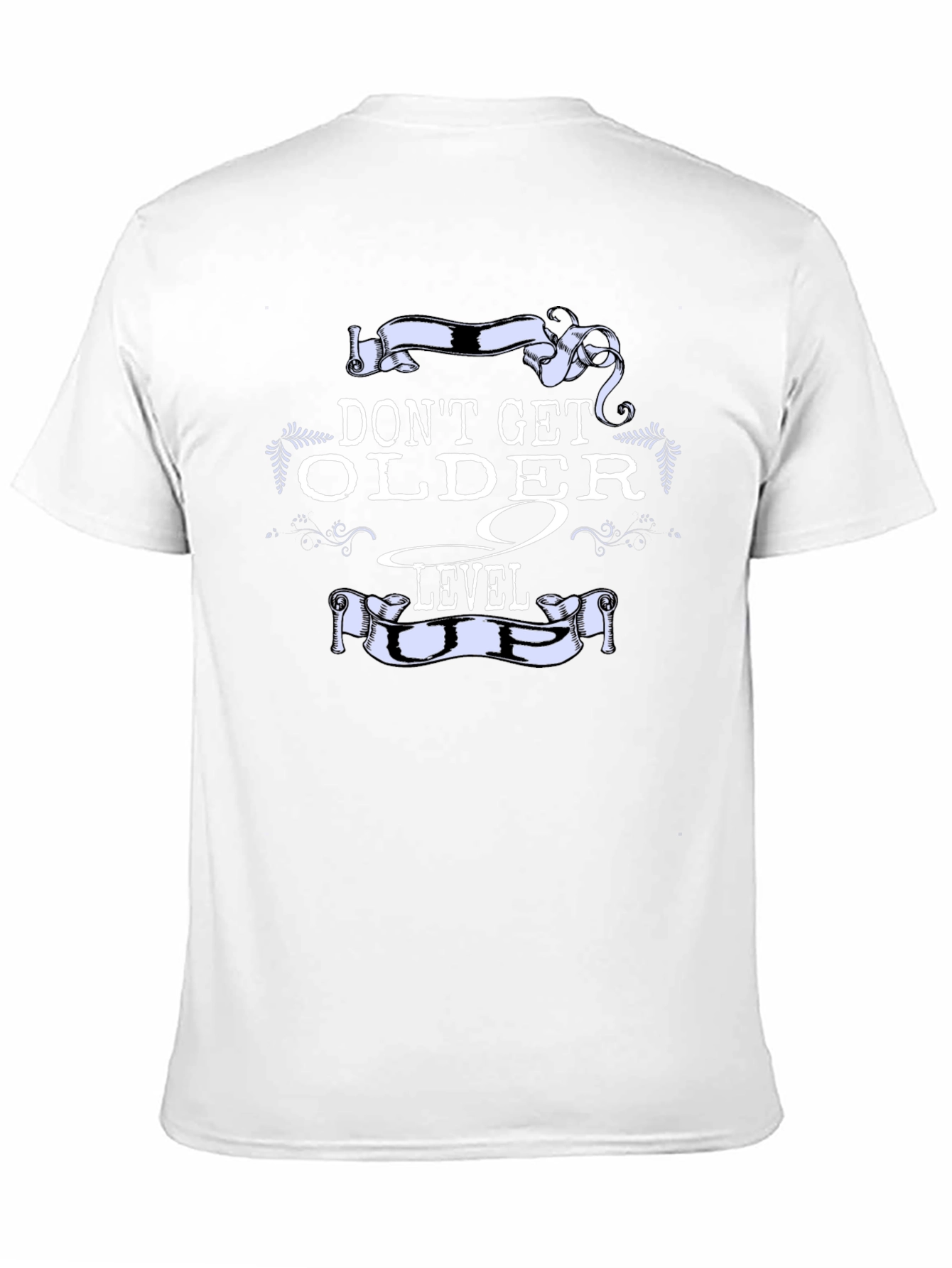 Dont Get Older Level Up T-Shirt