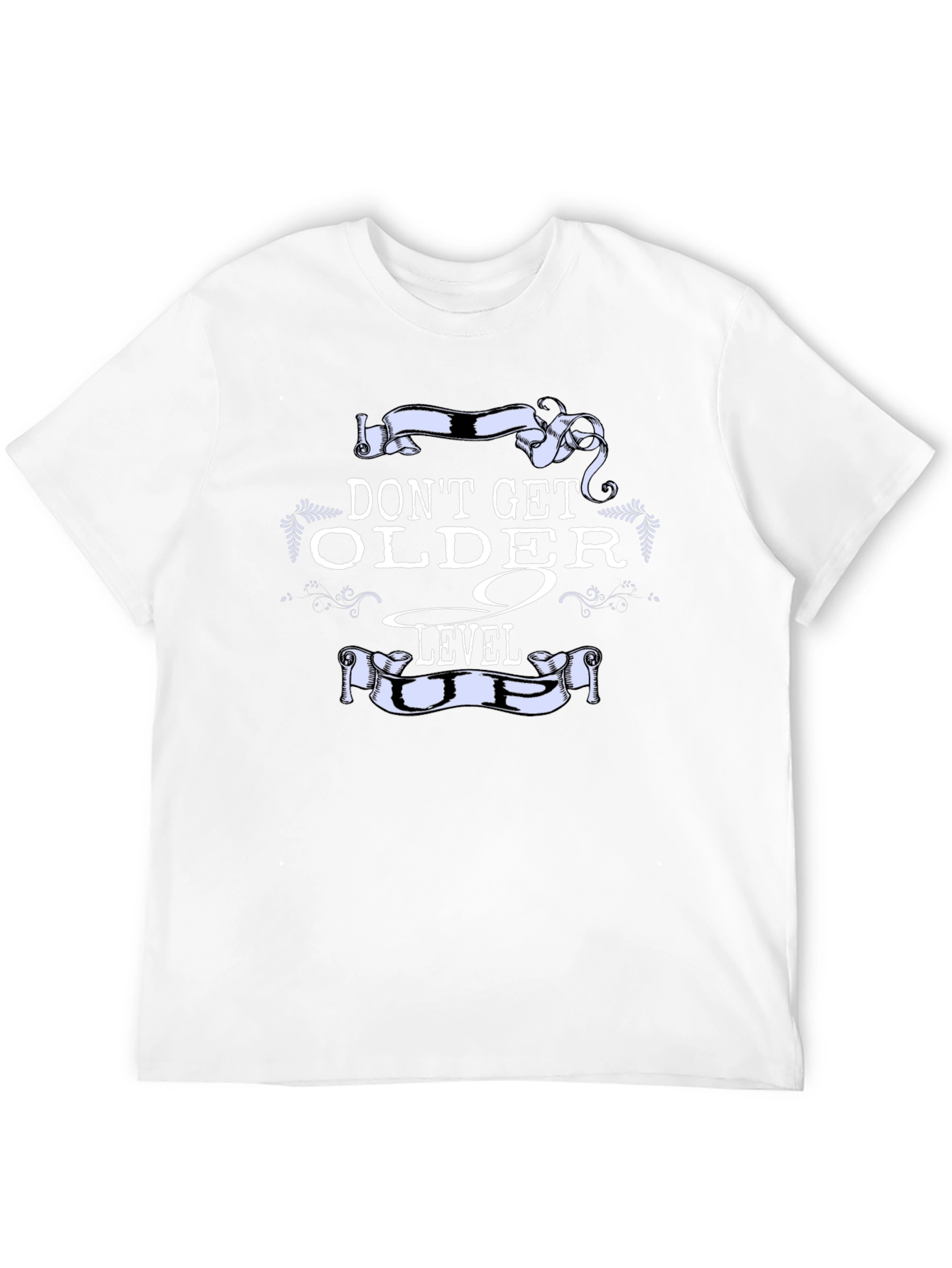 Dont Get Older Level Up T-Shirt