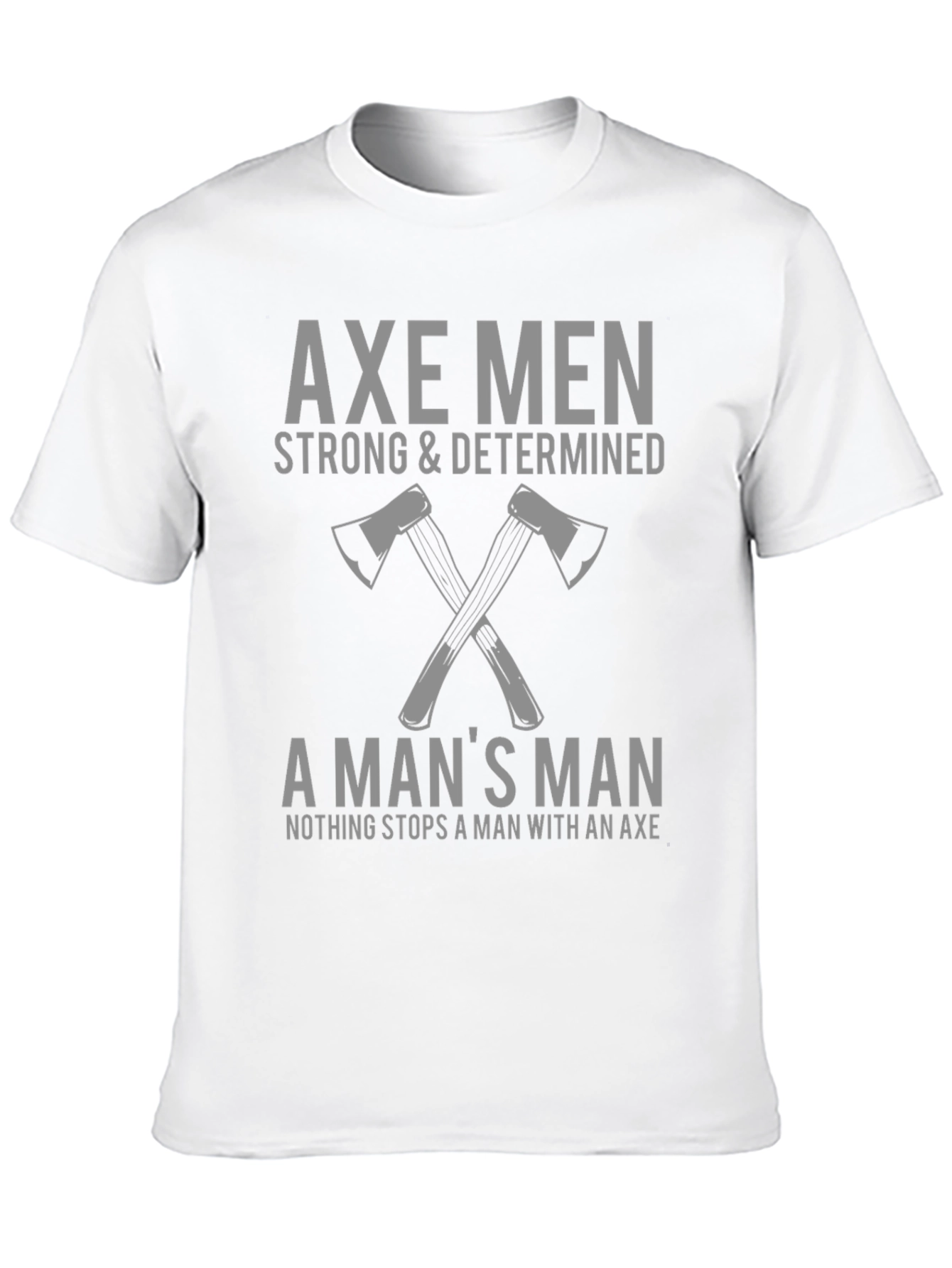 Axe Men T-Shirt: Strong & Determined Graphic Tee