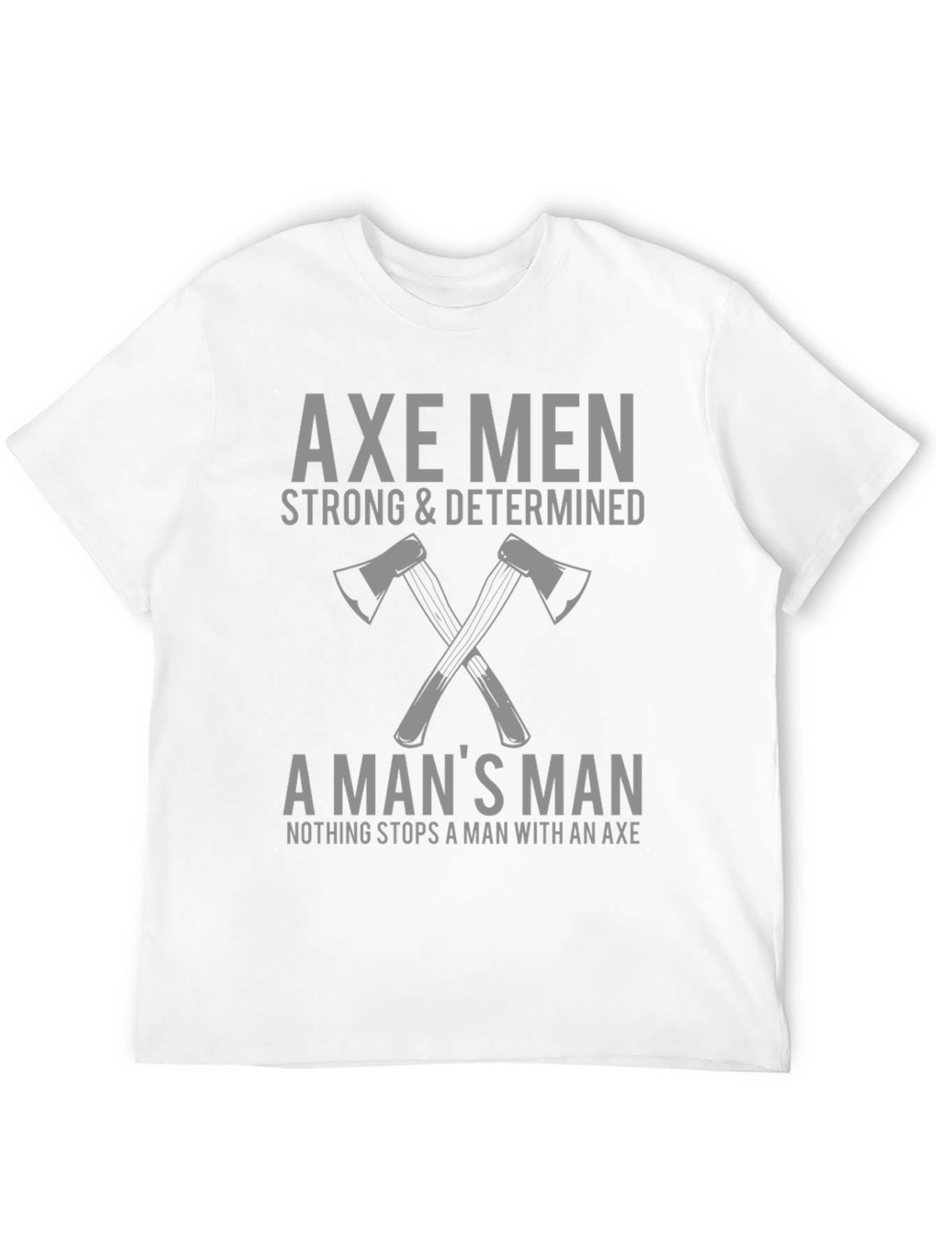 Axe Men T-Shirt: Strong & Determined Graphic Tee