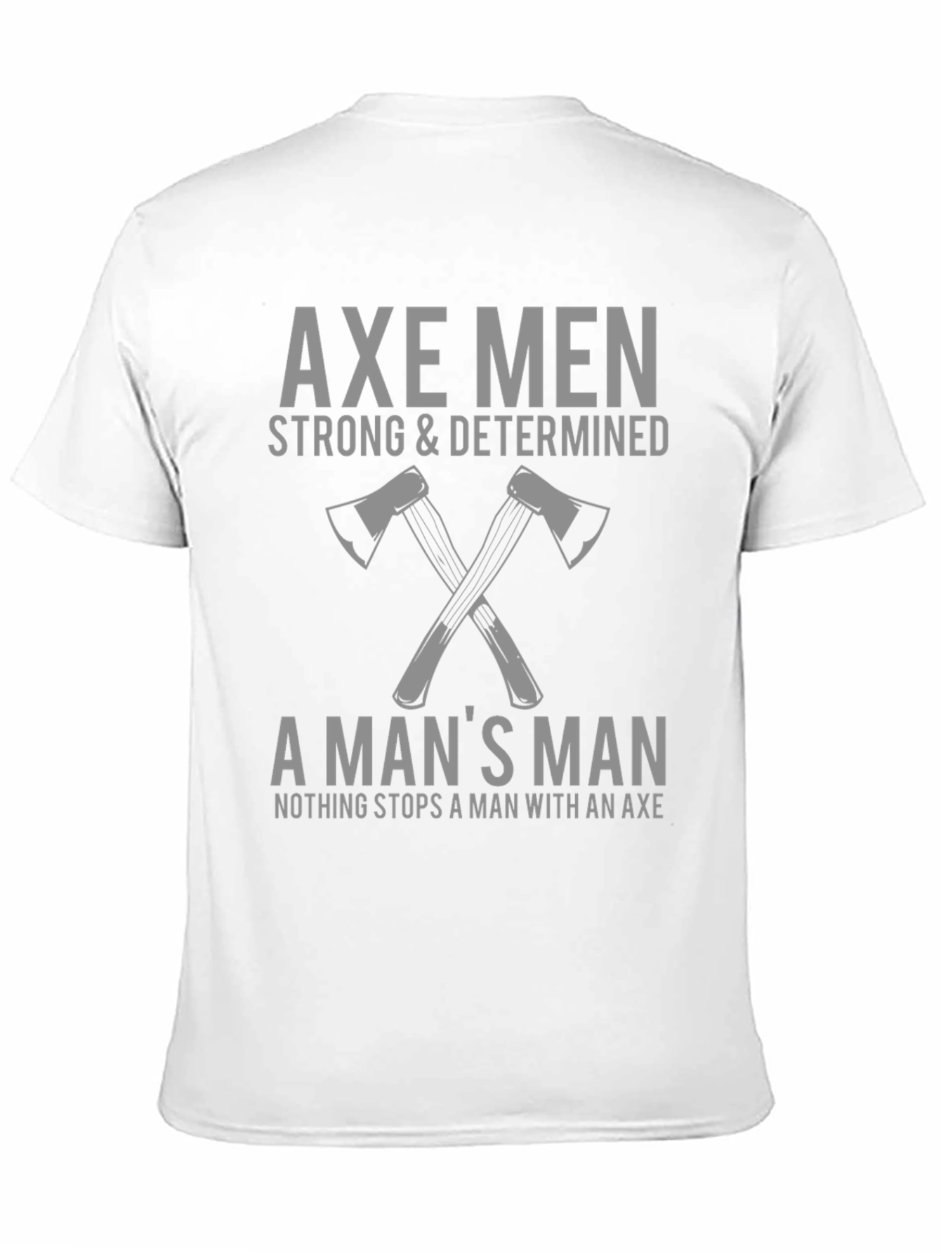 Axe Men T-Shirt: Strong & Determined Graphic Tee