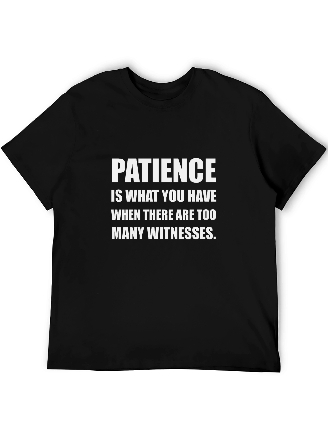 Patience Sarcastic Graphic Tee
