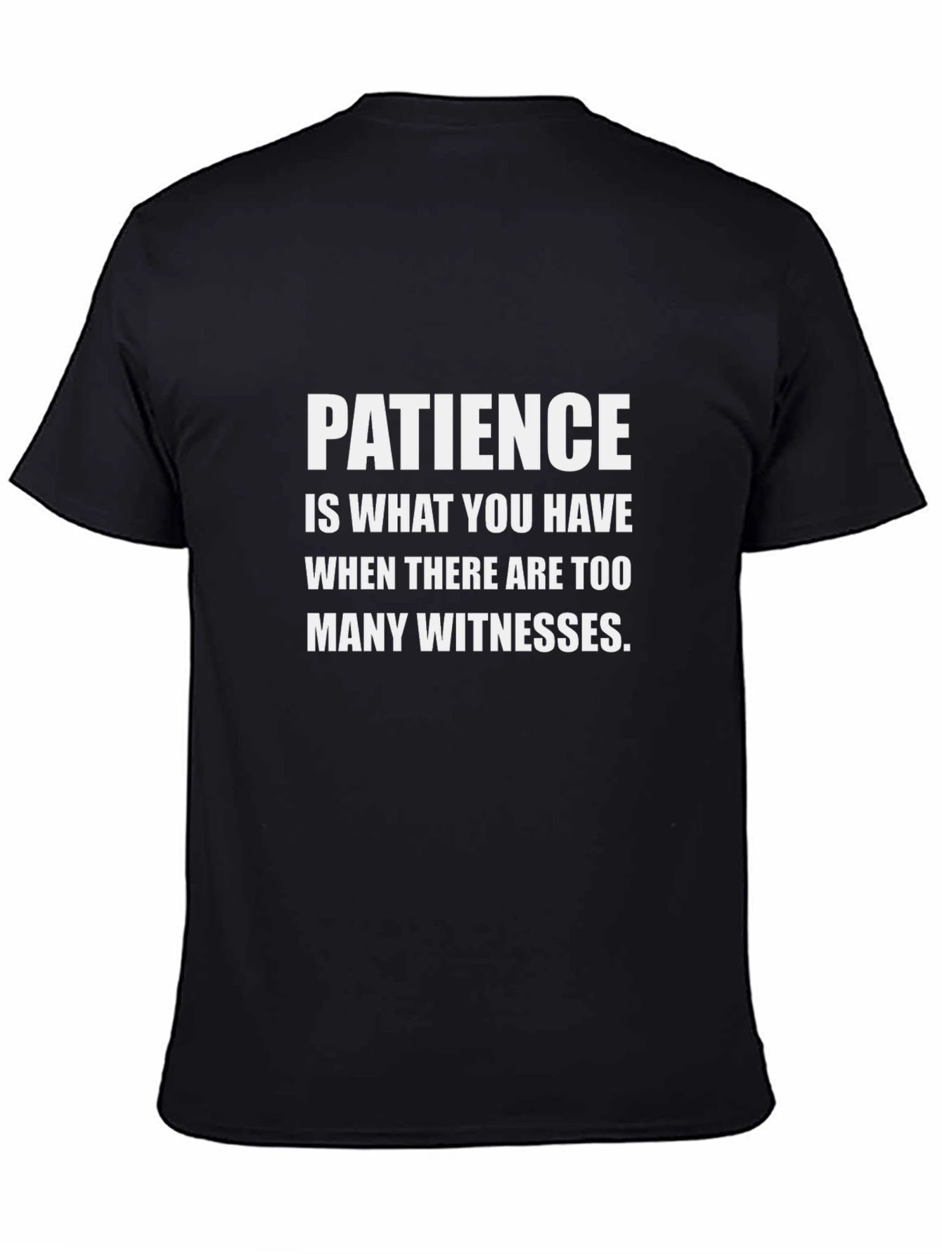 Patience Sarcastic Graphic Tee
