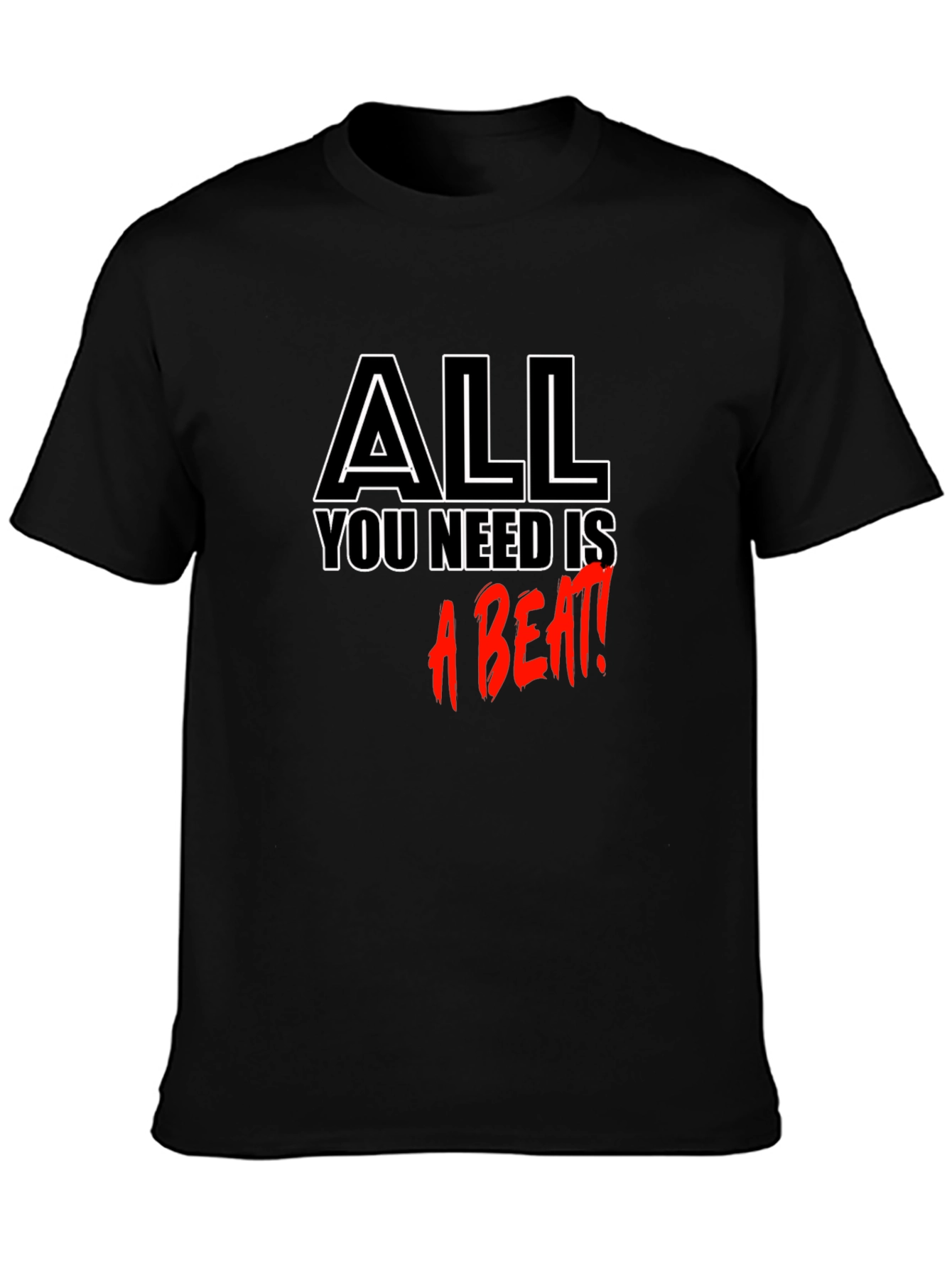All You Need is a Beat Black T-Shirt