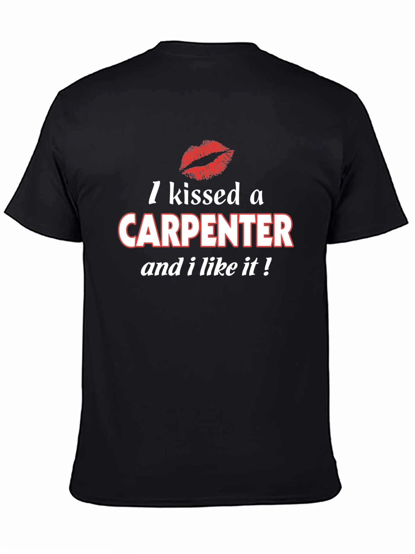 I Kissed a Carpenter T-Shirt - Novelty Graphic Tee