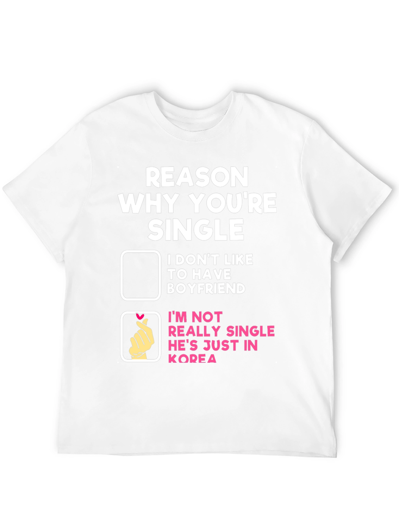 Reason Why Youre Single Funny T-Shirt