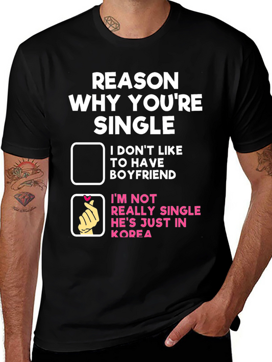 Reason Why Youre Single Funny T-Shirt