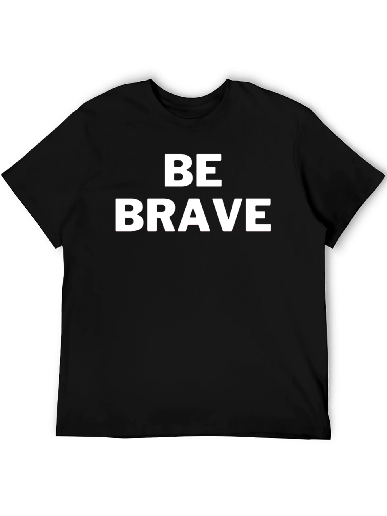 Be Brave Graphic Tee - Motivational T-Shirt
