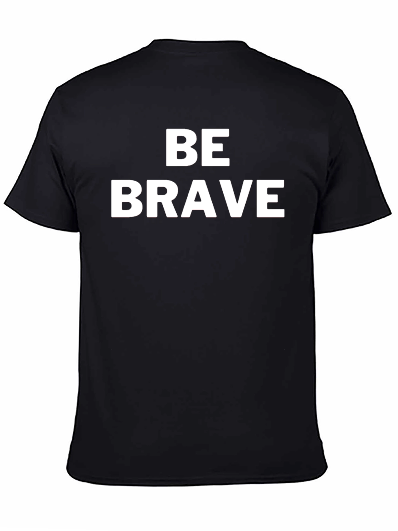 Be Brave Graphic Tee - Motivational T-Shirt