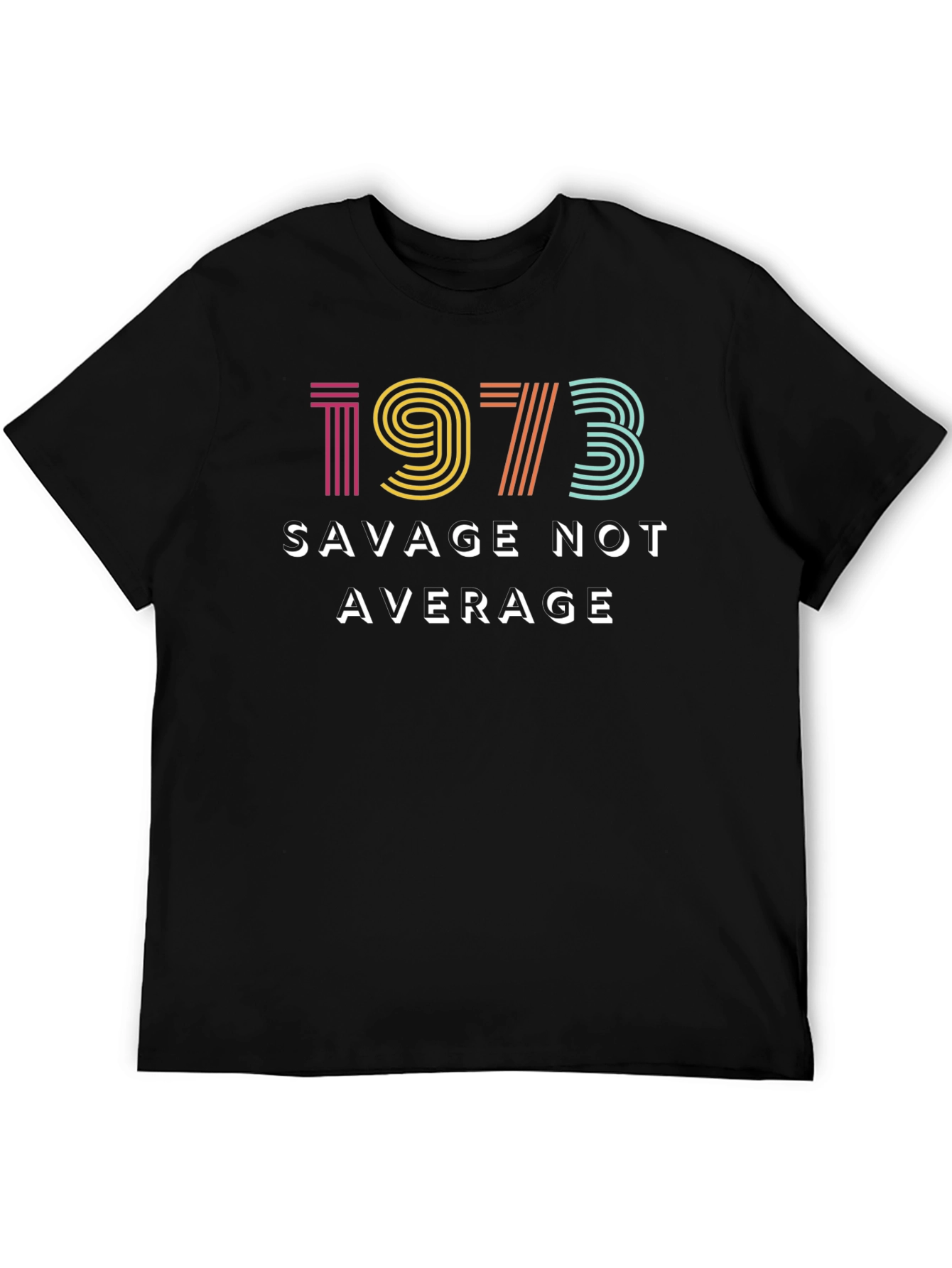 Savage Not Average 1973 Graphic Tee