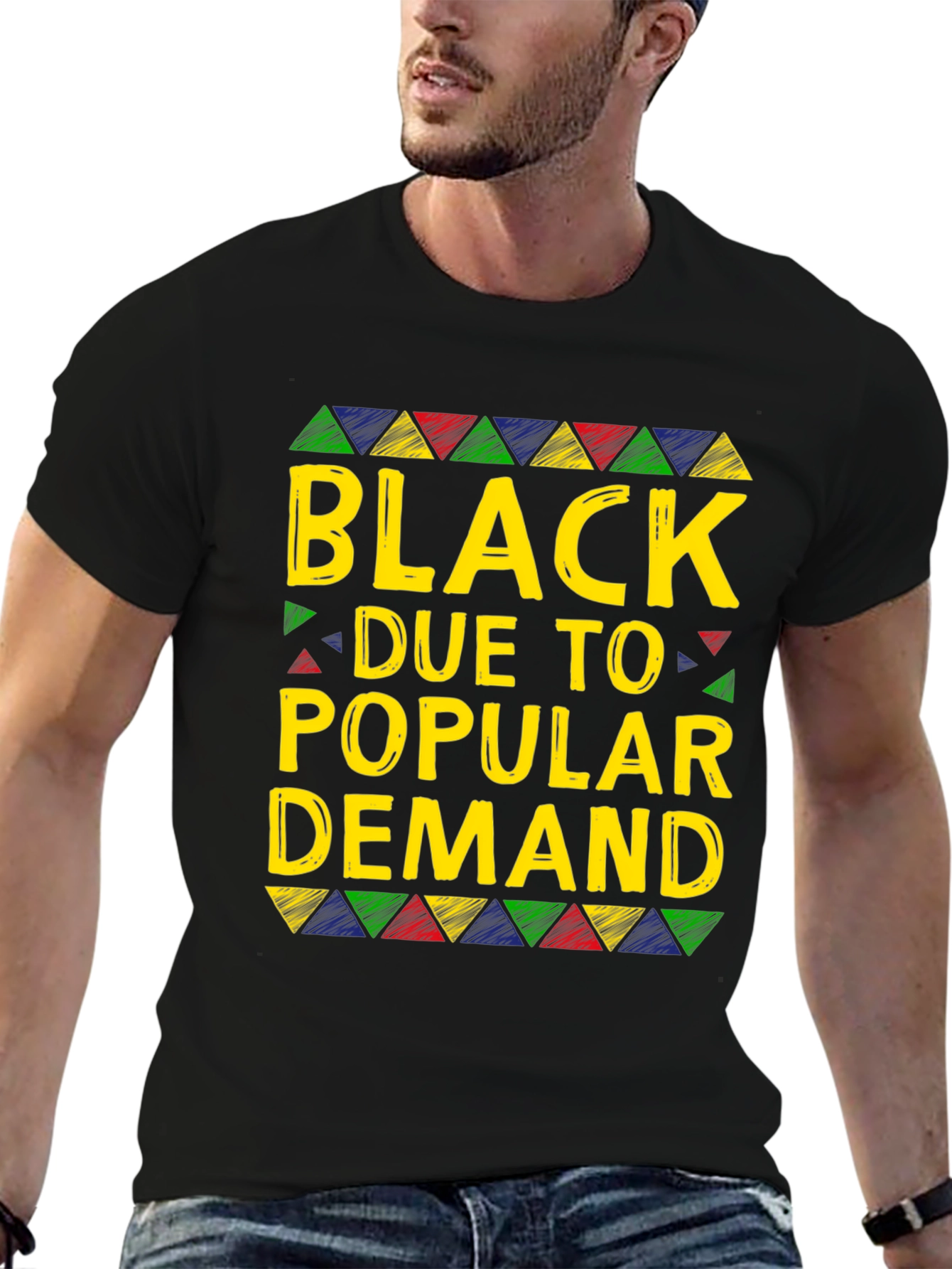 Black Due To Popular Demand T-Shirt