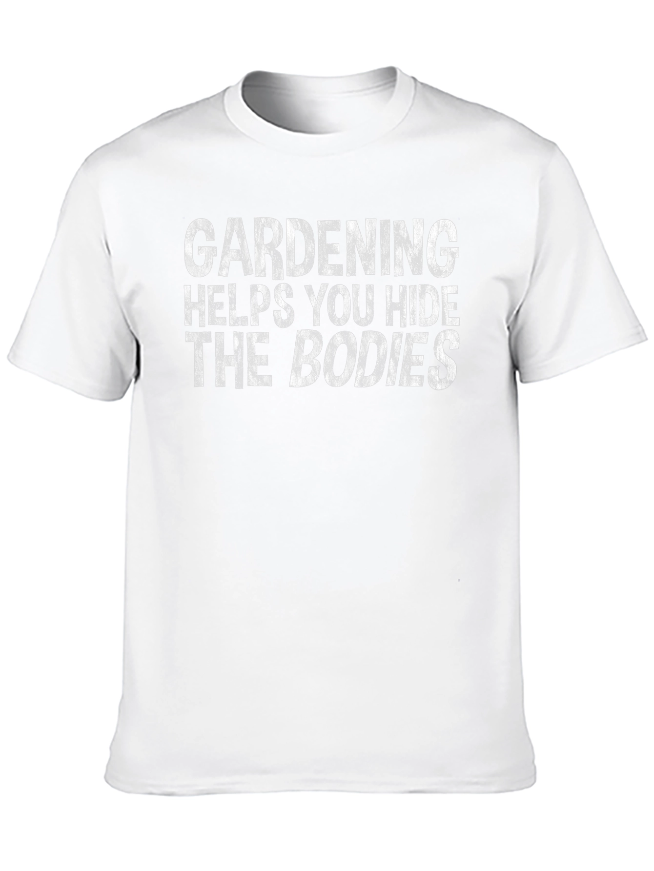 Gardening Hides The Bodies Tee