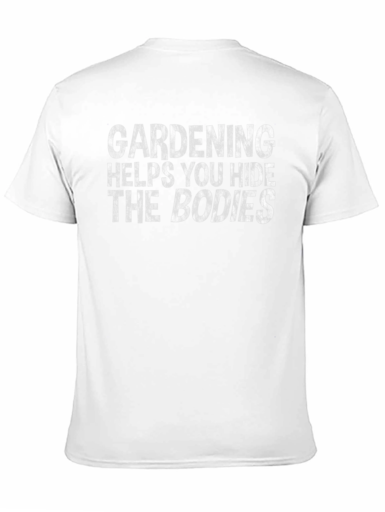Gardening Hides The Bodies Tee