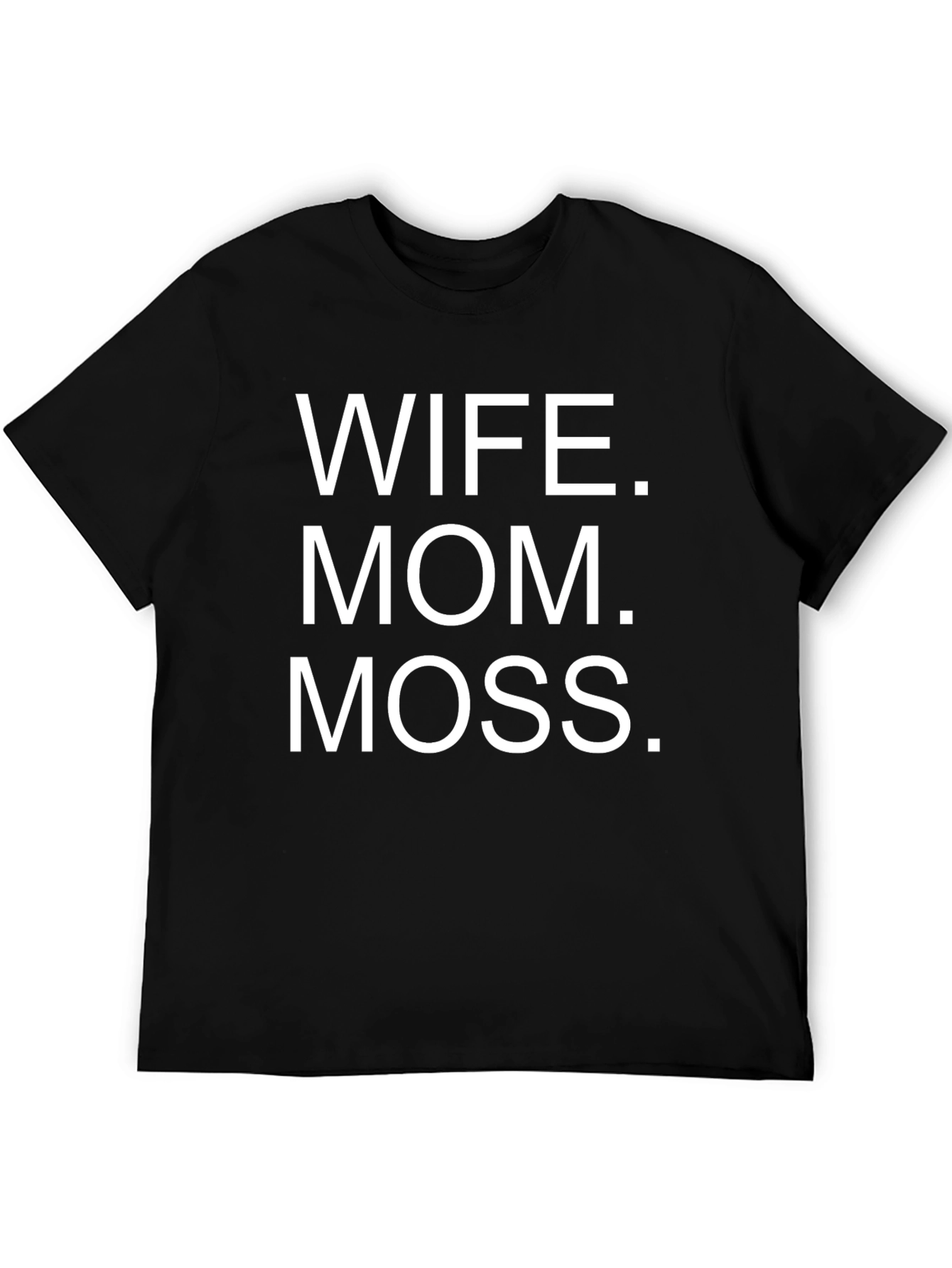 Wife Mom Moss T-Shirt