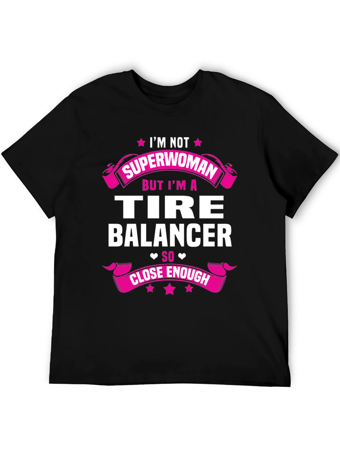 Im Not Superwoman Tire Balancer T-Shirt