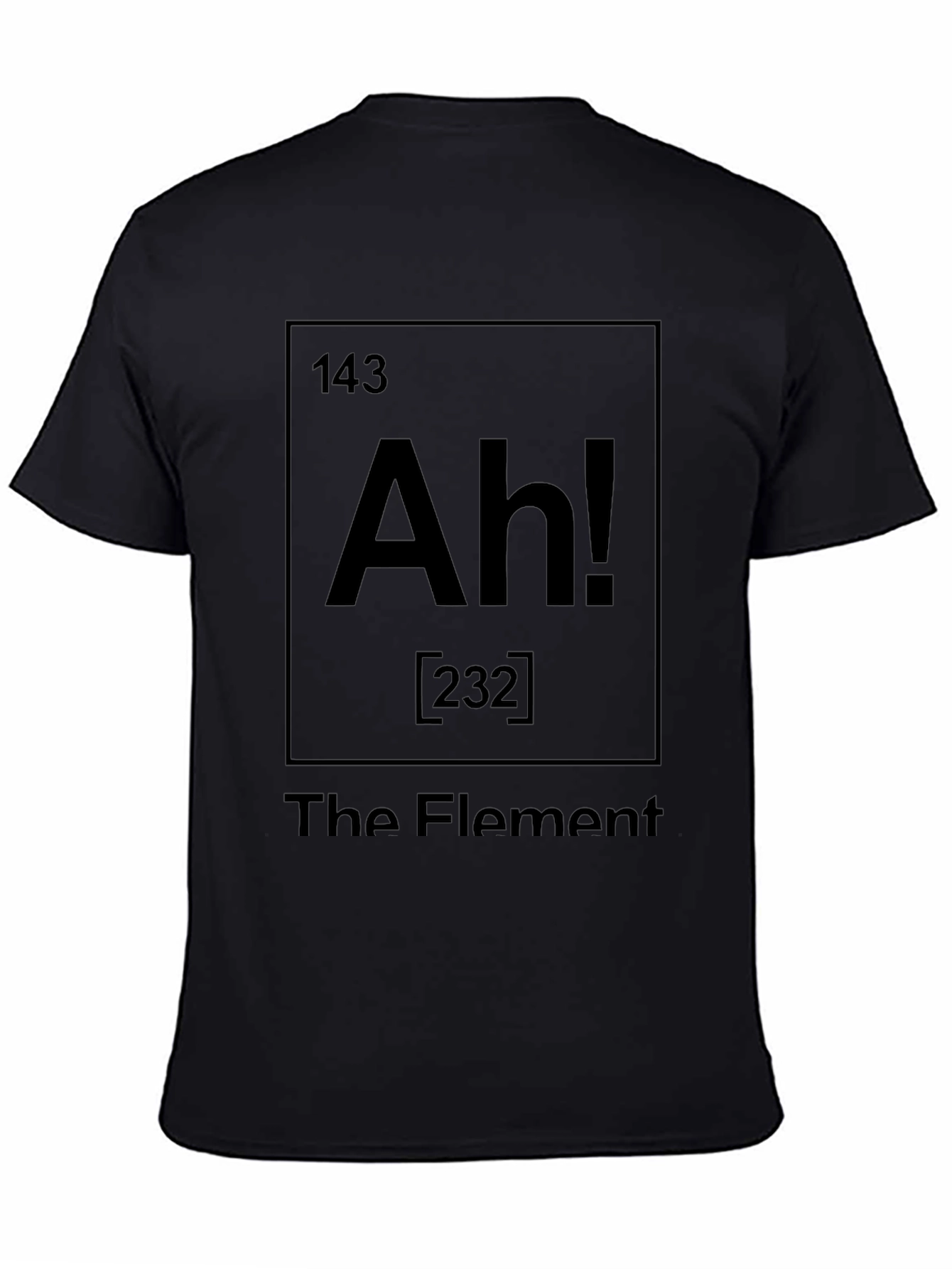 The Element Funny Graphic Tee - Soft Cotton T-Shirt