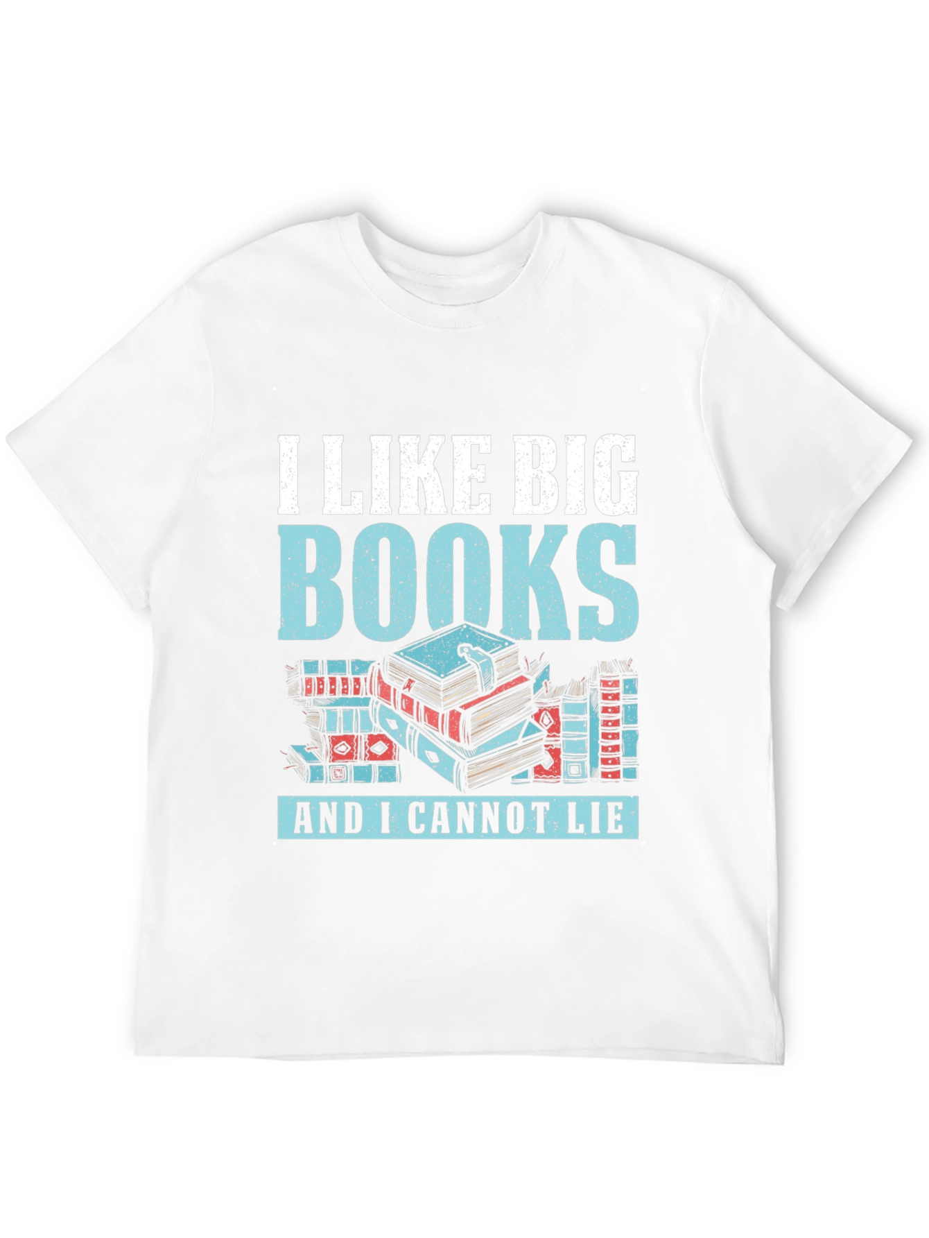 I Like Big Books T-Shirt for Book Lovers