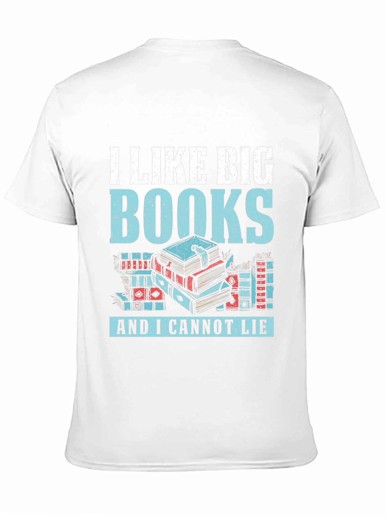 I Like Big Books T-Shirt for Book Lovers