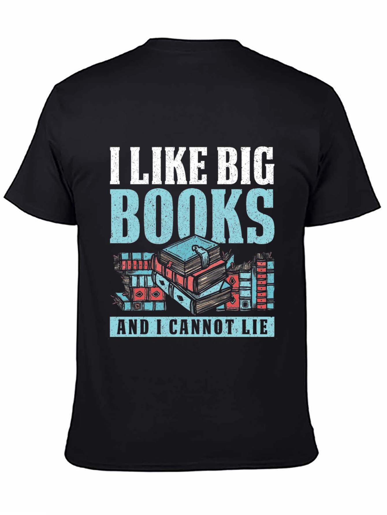 I Like Big Books T-Shirt for Book Lovers