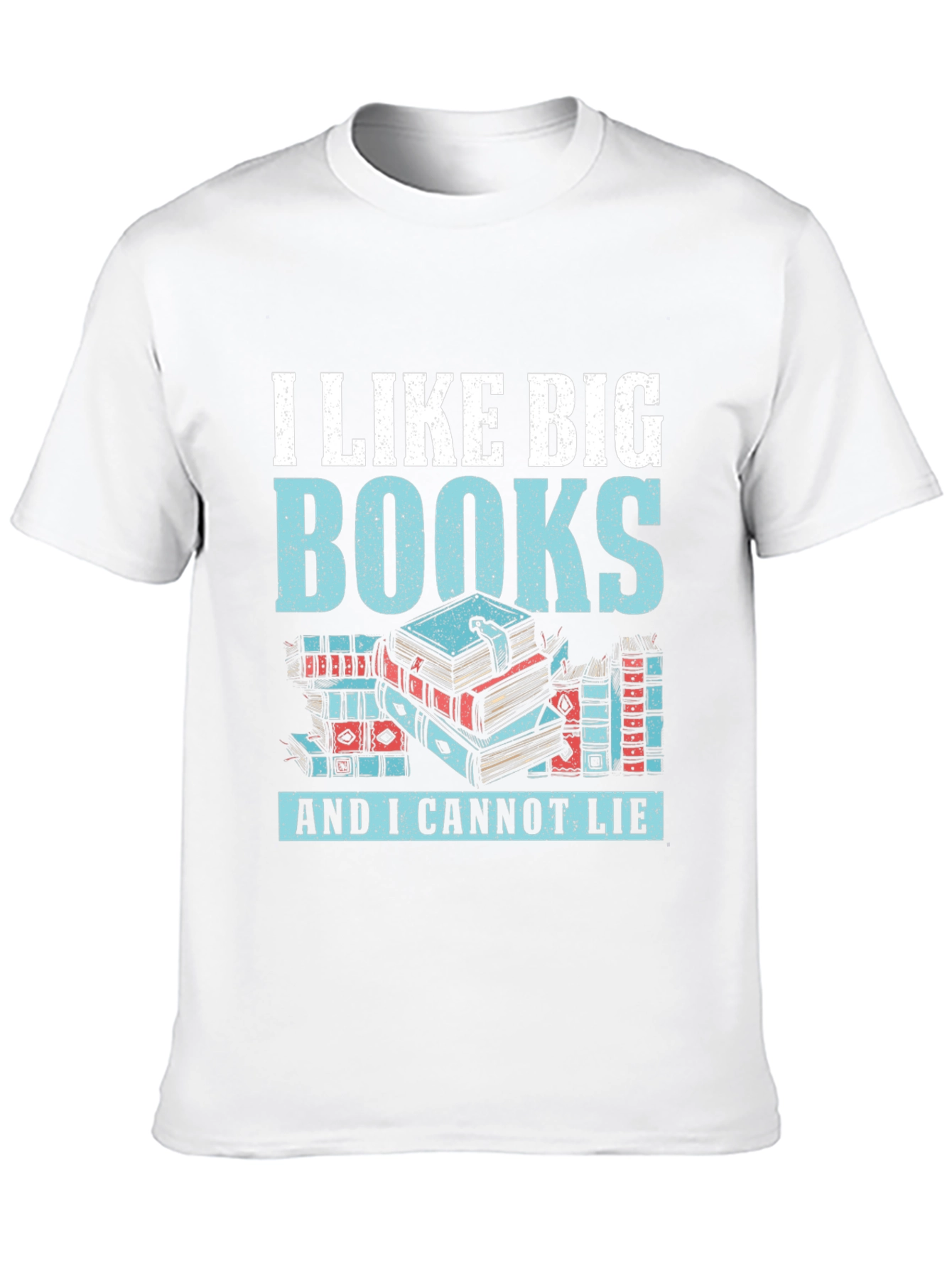 I Like Big Books T-Shirt for Book Lovers